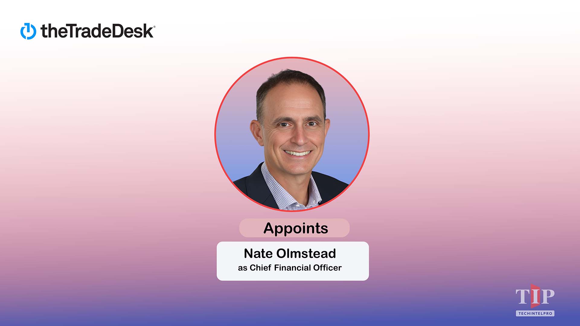 The Trade Desk Names Nate Olmstead as CFO