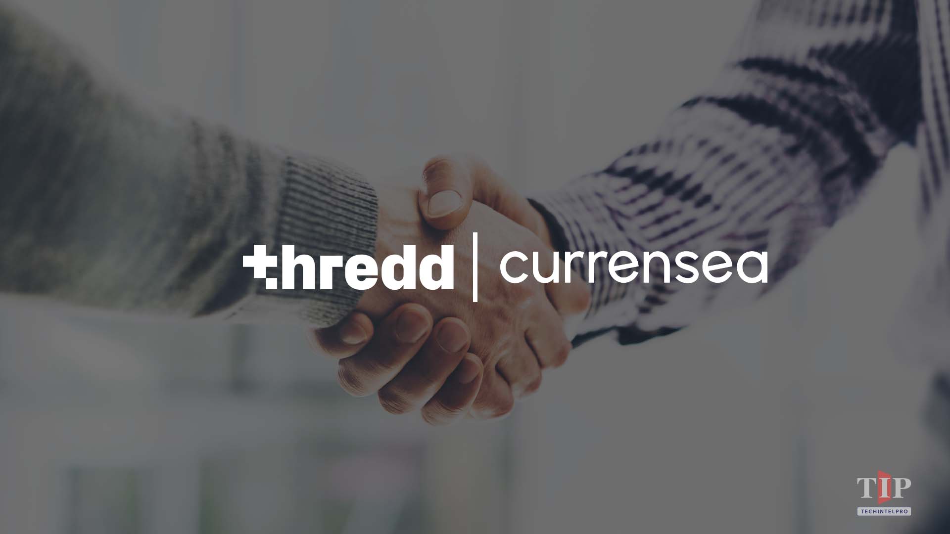 Thredd & Currensea Expand Partnership for Growth