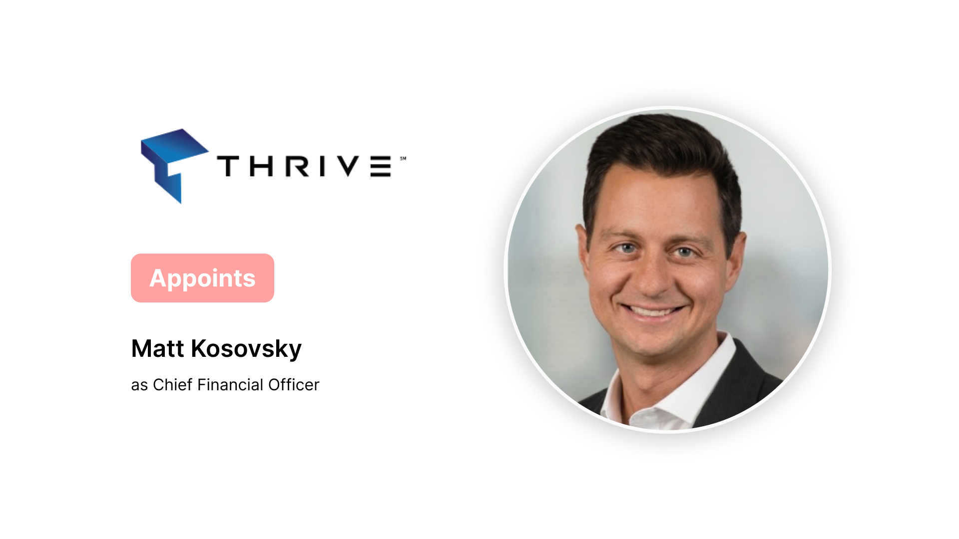 Thrive Appoints Matt Kosovsky as Chief Financial Officer