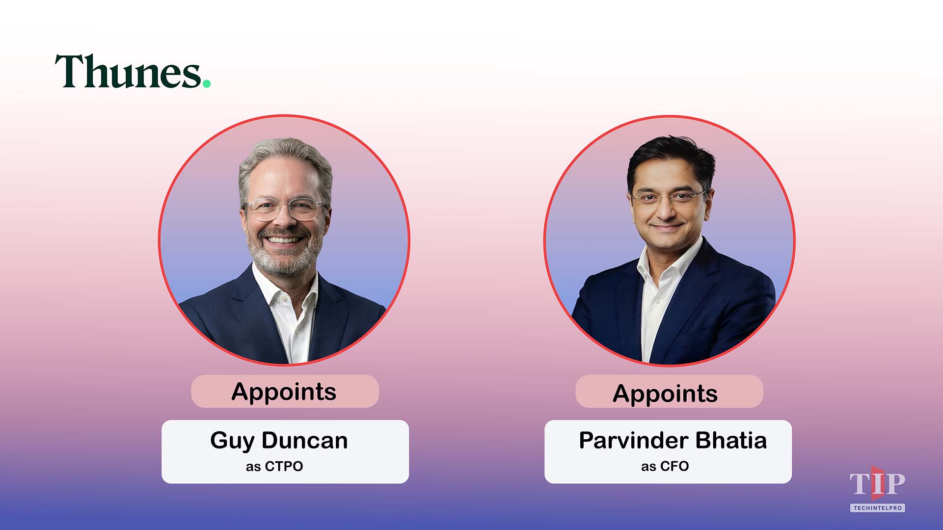 Thunes Names Guy Duncan CTPO and Parvinder Bhatia CFO