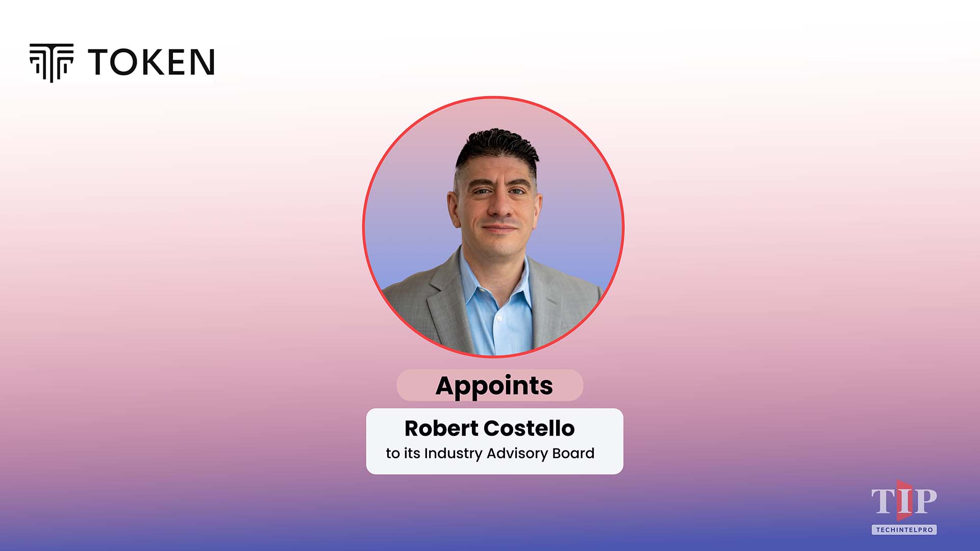 Token Appoints Former CISA CIO Robert Costello to Advisory Board