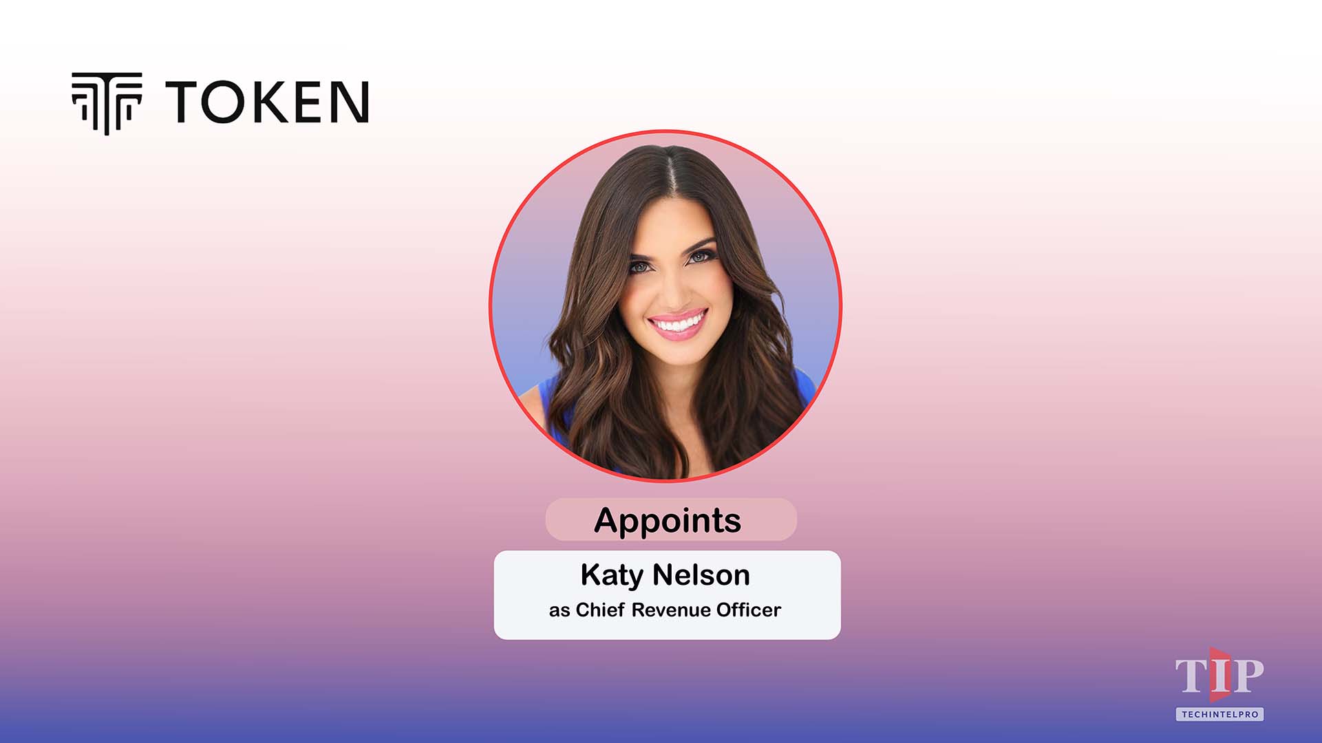 Token Appoints Katy Nelson as Chief Revenue Officer