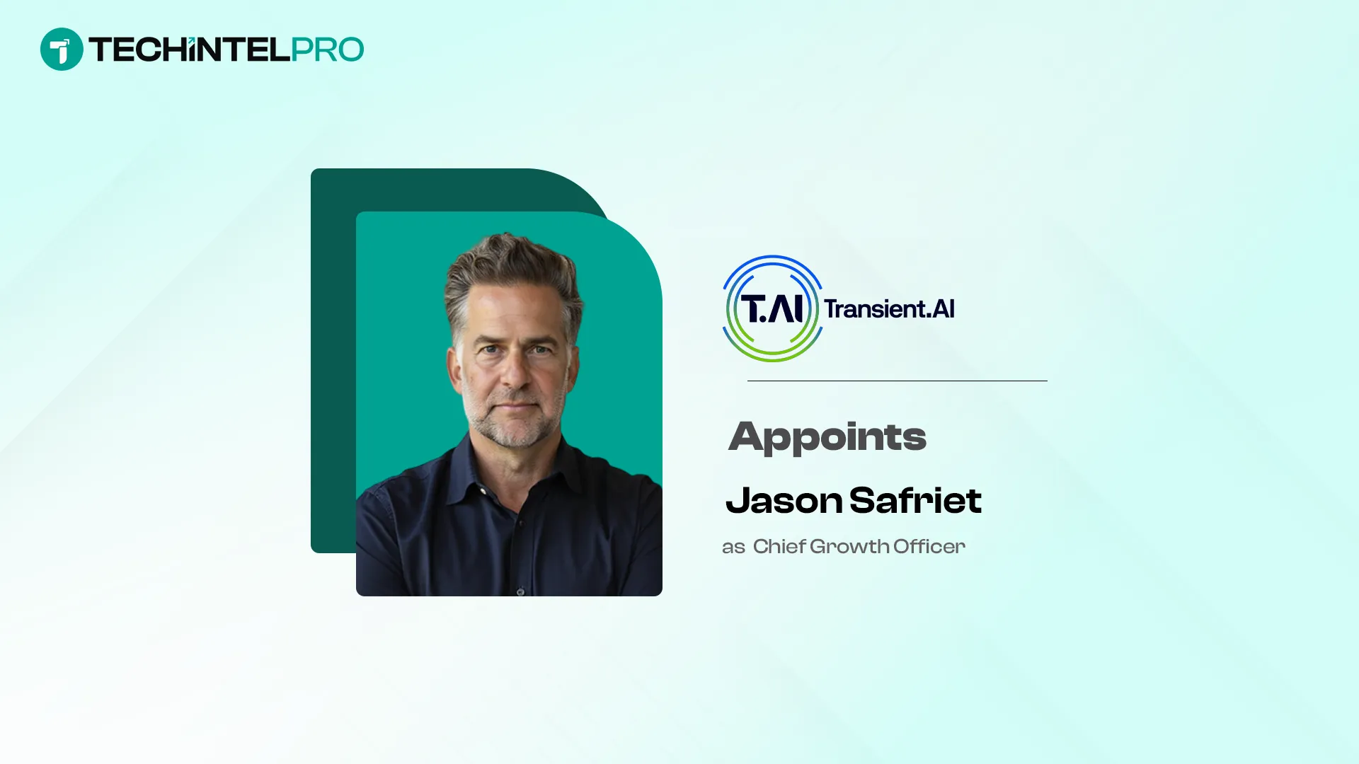 Transient Appoints Jason Safriet as Chief Growth Officer