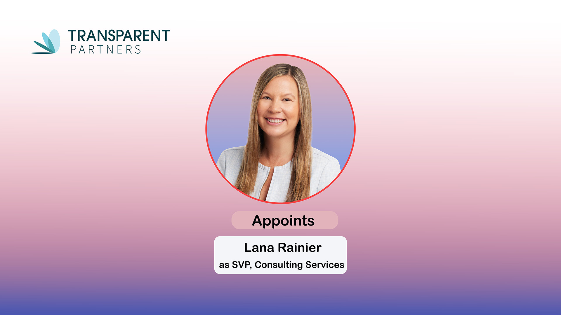 Transparent Partners Launches Agent Studio & Names Lana Rainier SVP