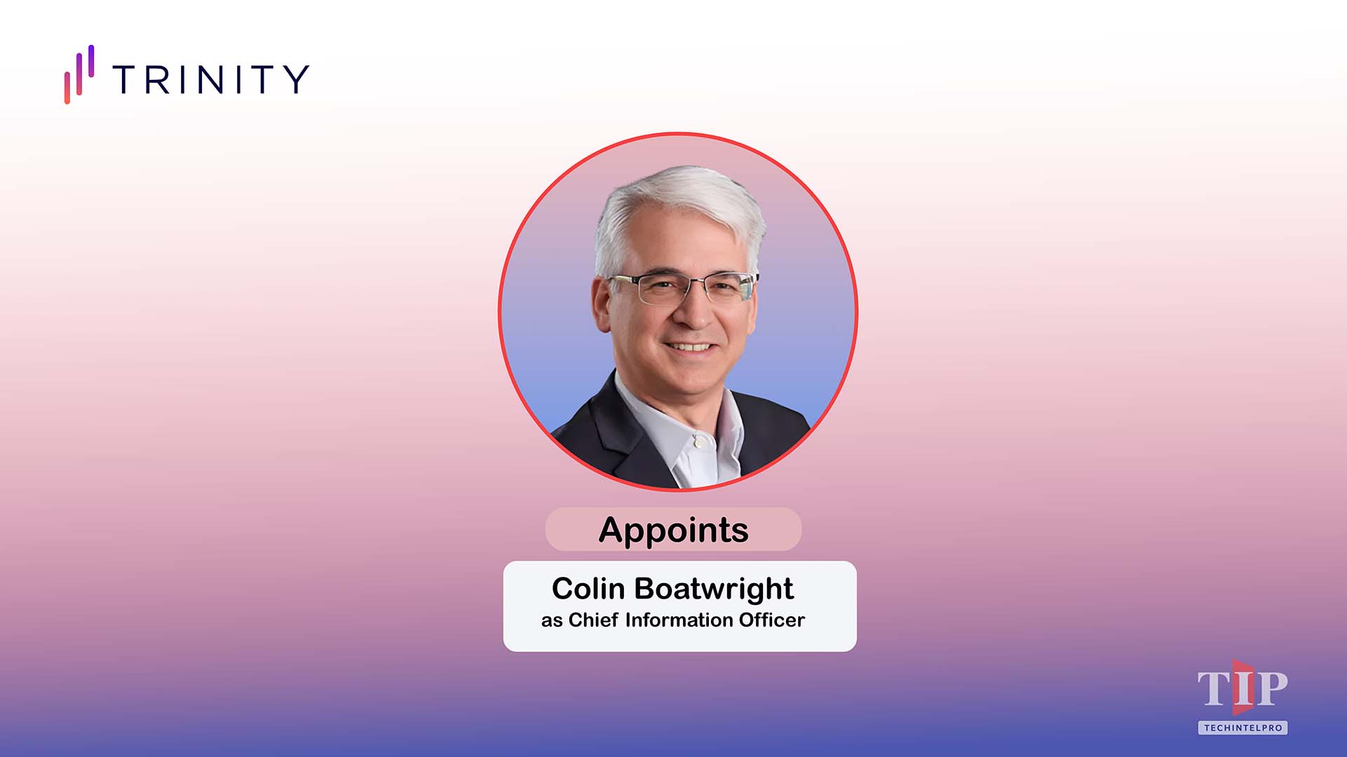 Trinity Appoints Colin Boatwright as First Chief Information Officer