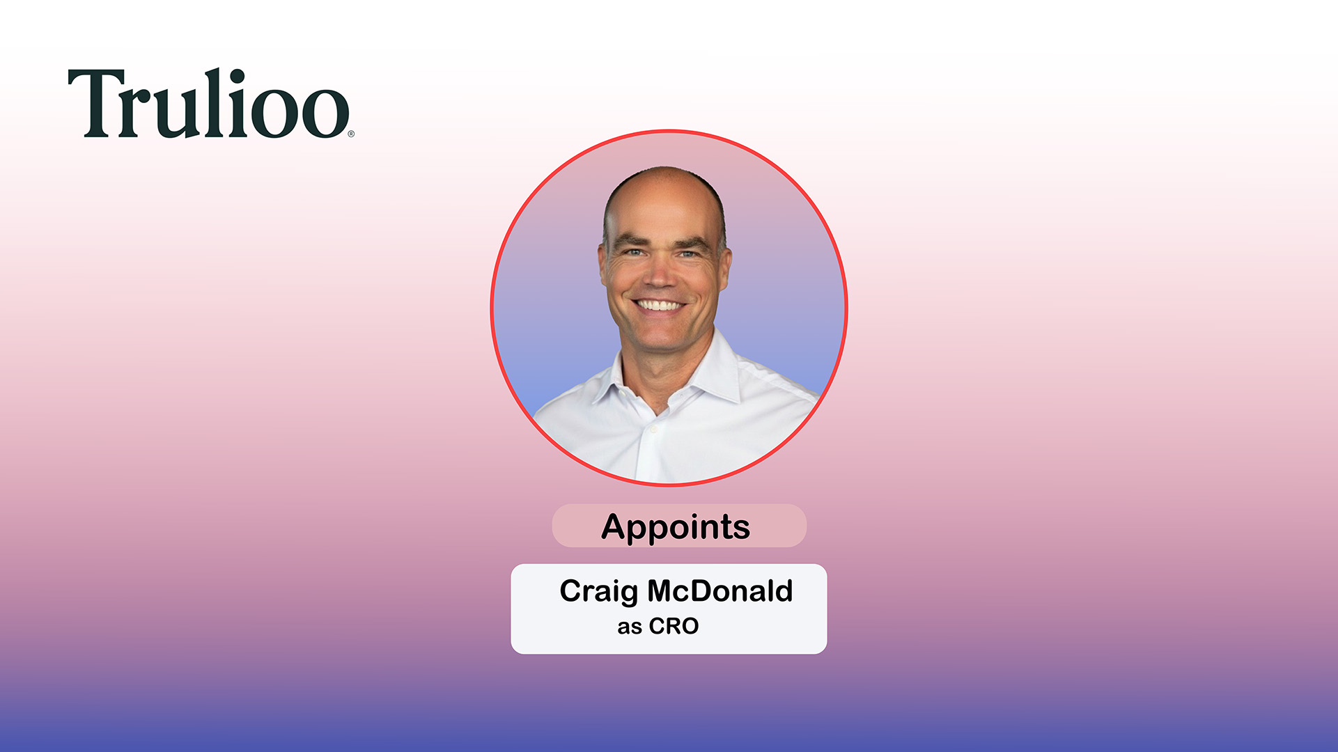 Trulioo Appoints Craig McDonald as Chief Revenue Officer