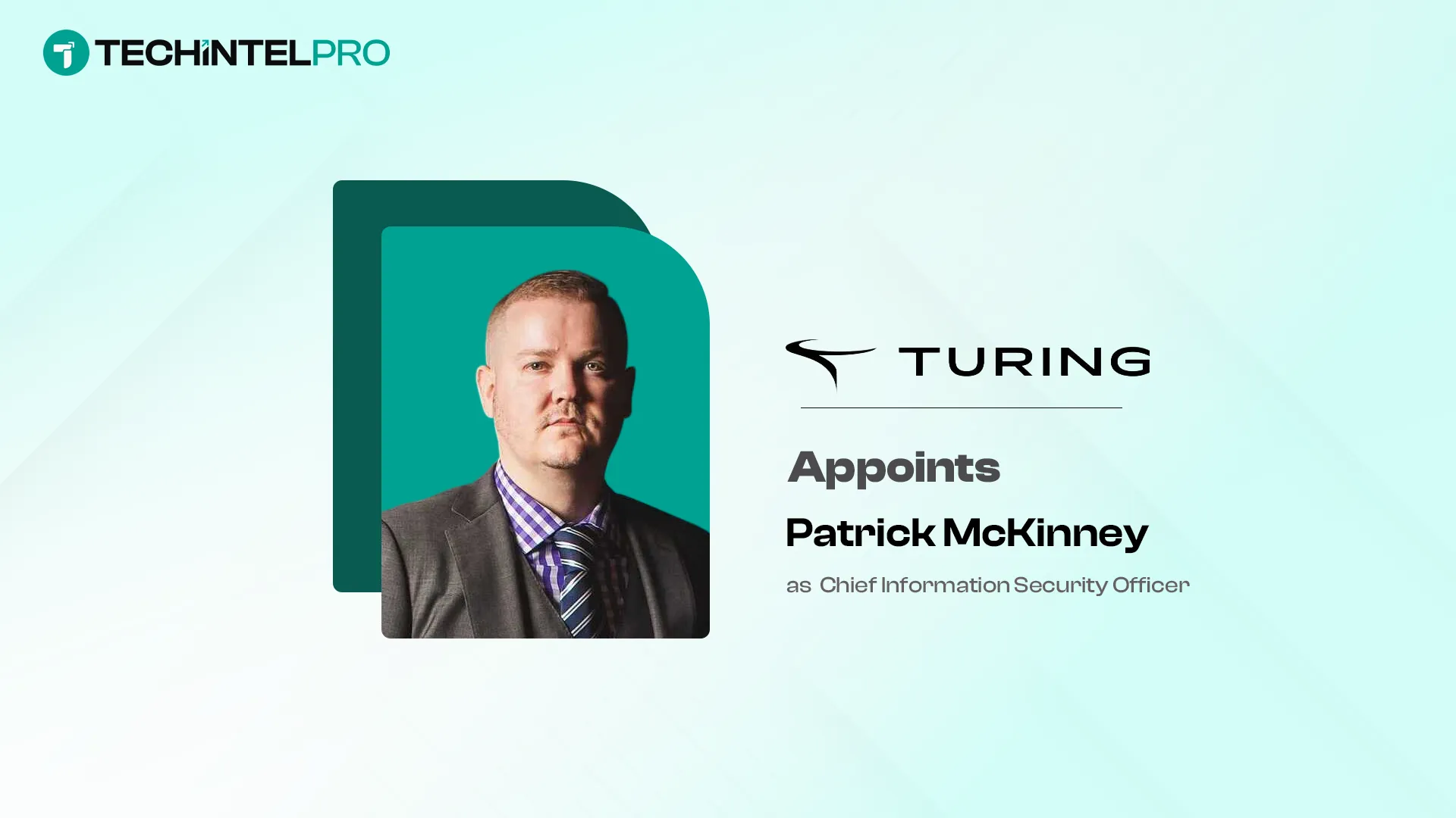 Turing Names Patrick McKinney Chief Information Security Officer