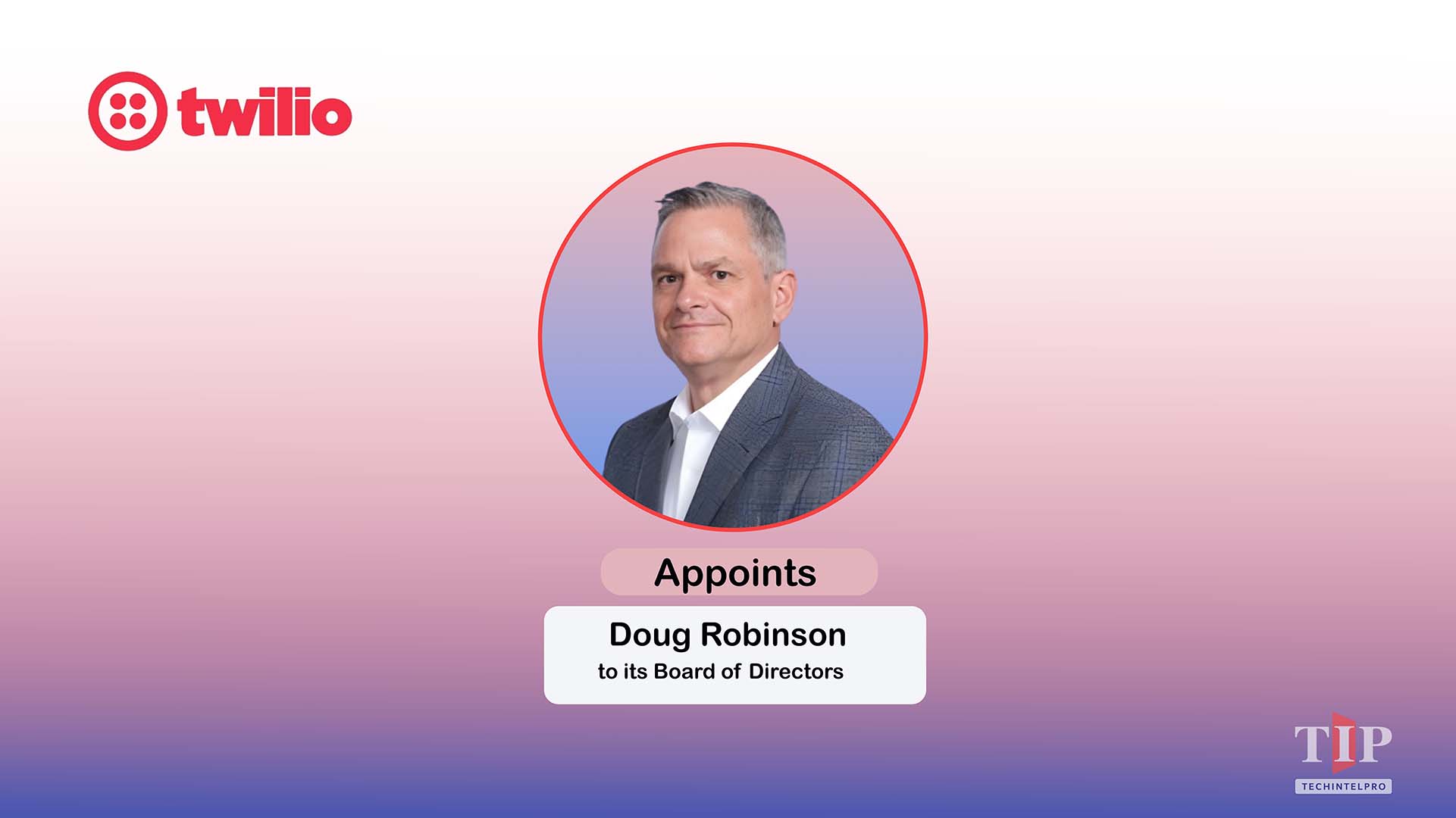 Twilio Appoints Doug Robinson to Board of Directors
