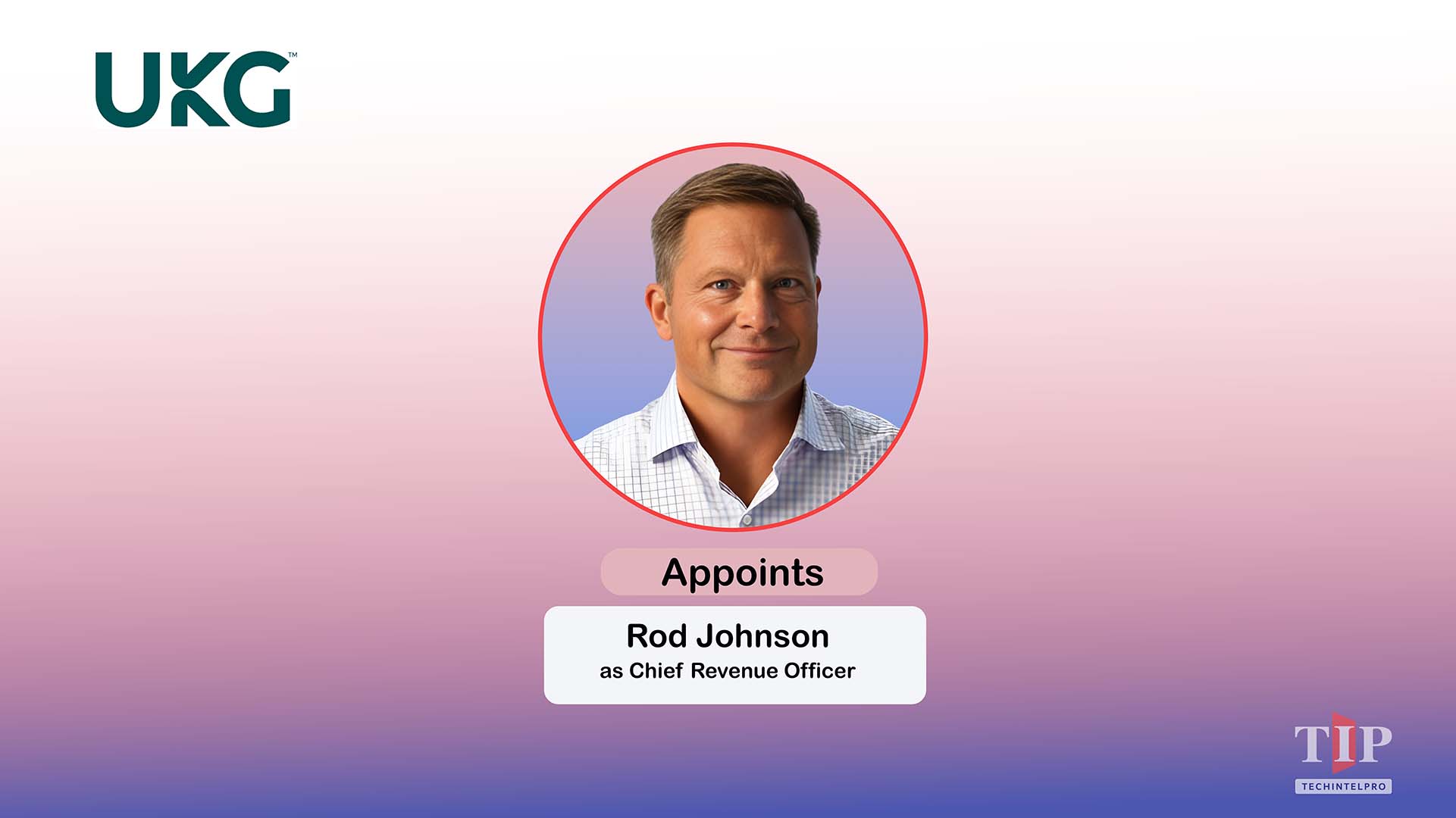 UKG Names Rod Johnson as Chief Revenue Officer