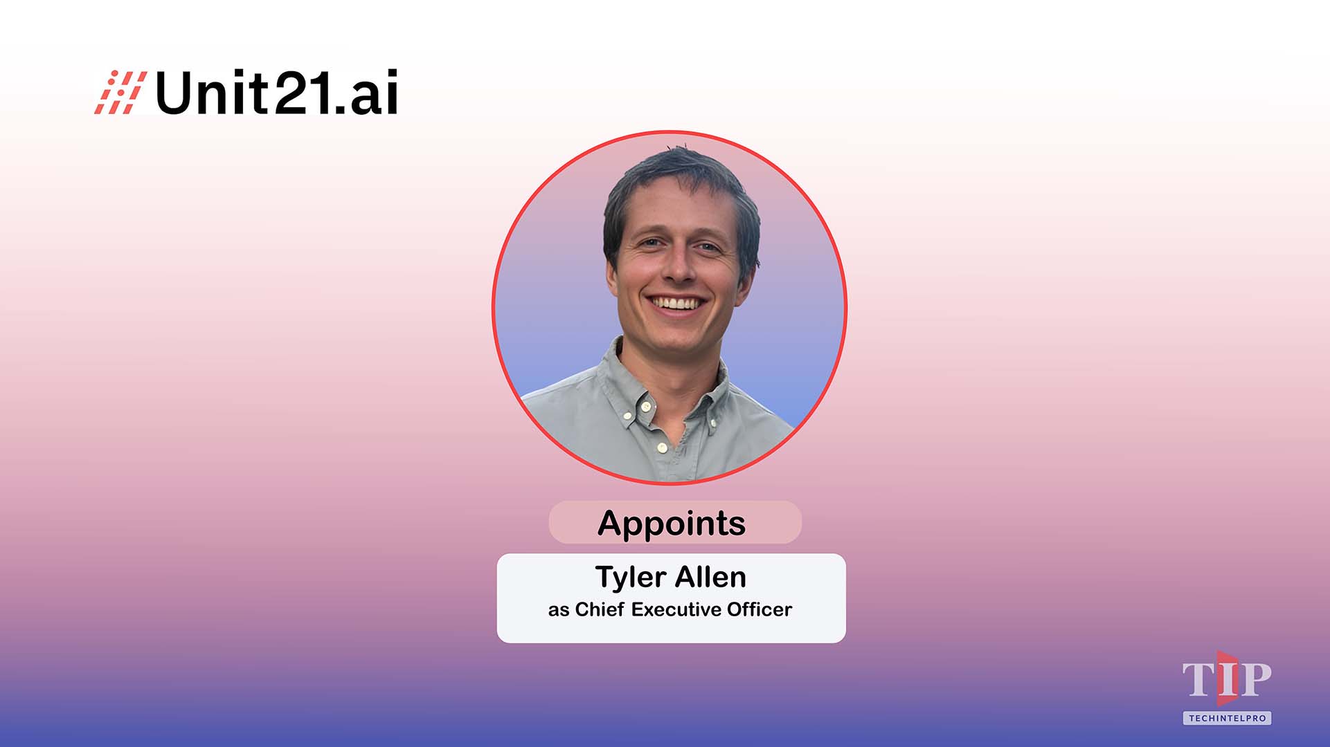 Unit21 Appoints Tyler Allen as CEO to Accelerate AI Risk Infrastructure