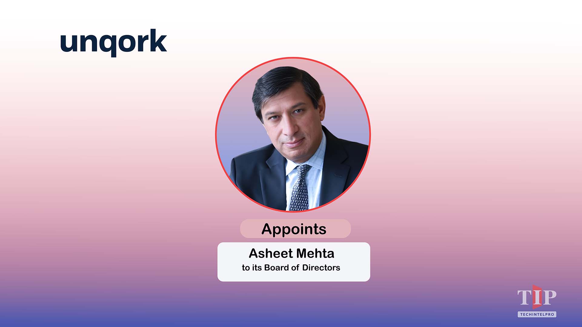 Unqork Appoints Former McKinsey Partner Asheet Mehta to Board