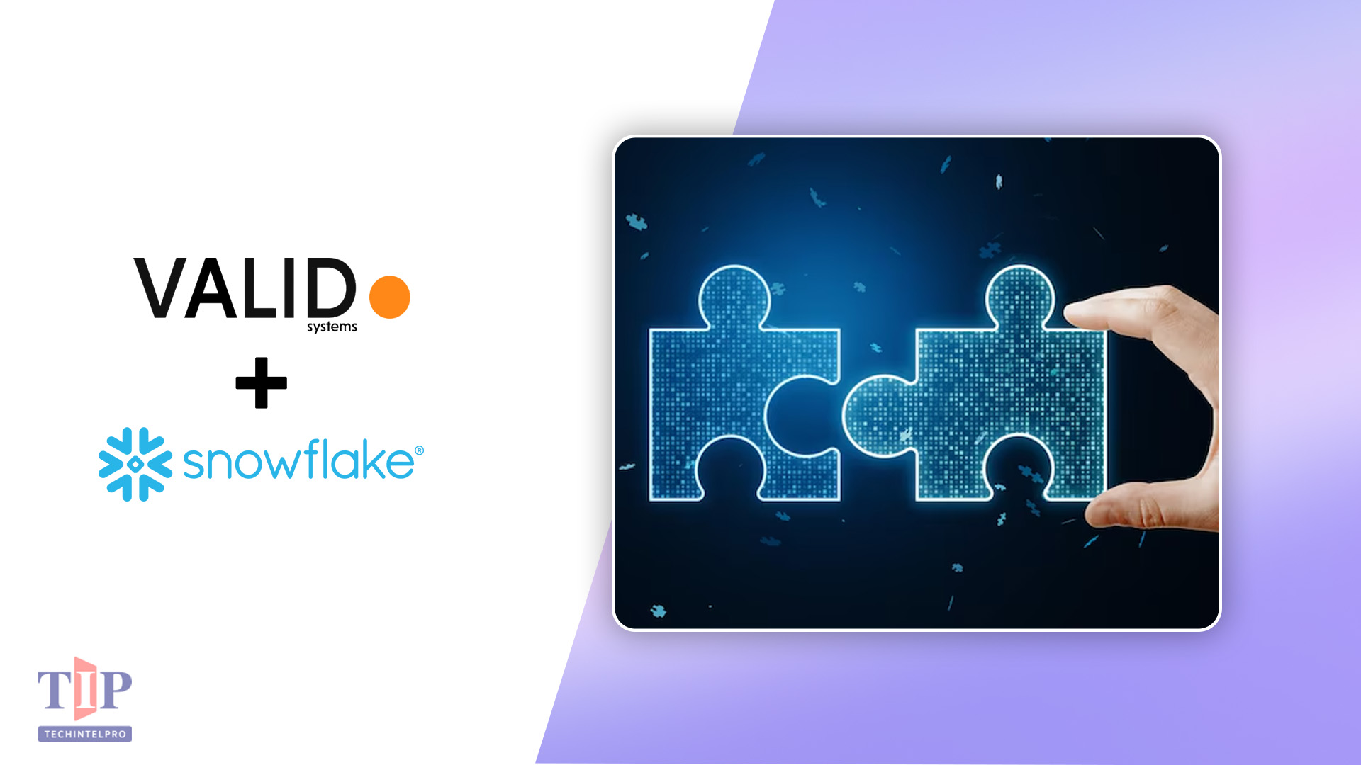Valid Systems Launches Integration on Snowflake AI Data Cloud