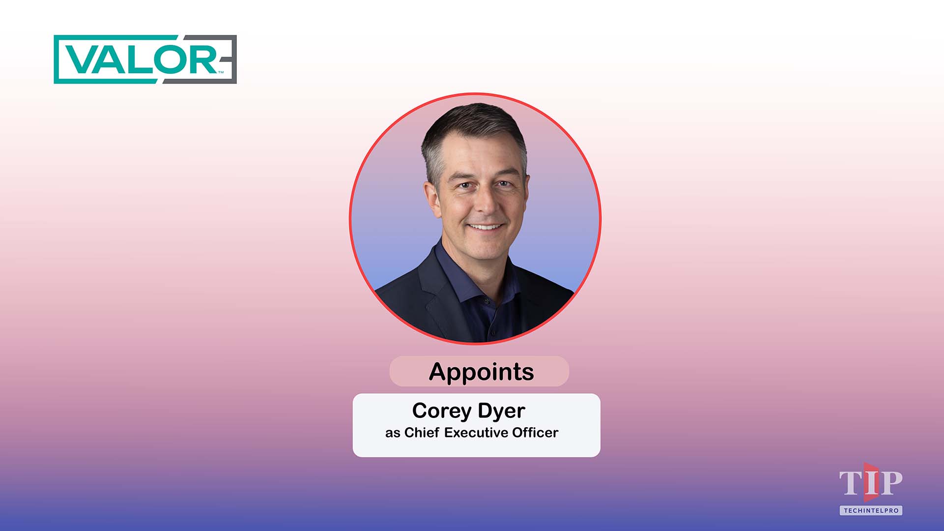 Corey Dyer Appointed CEO of ValorC3 Data Centers for Global Scaling