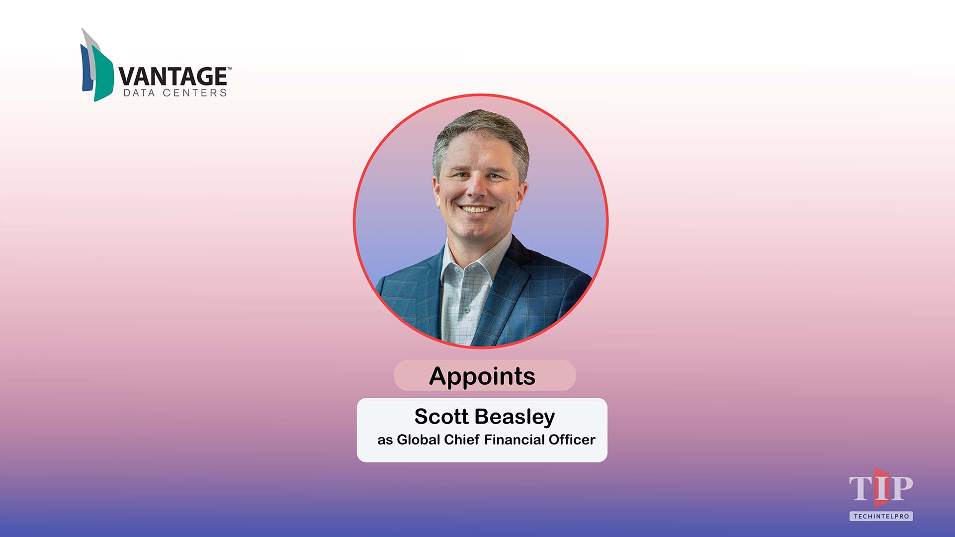 Vantage Data Centers Appoints Scott Beasley as Global Chief Financial Officer
