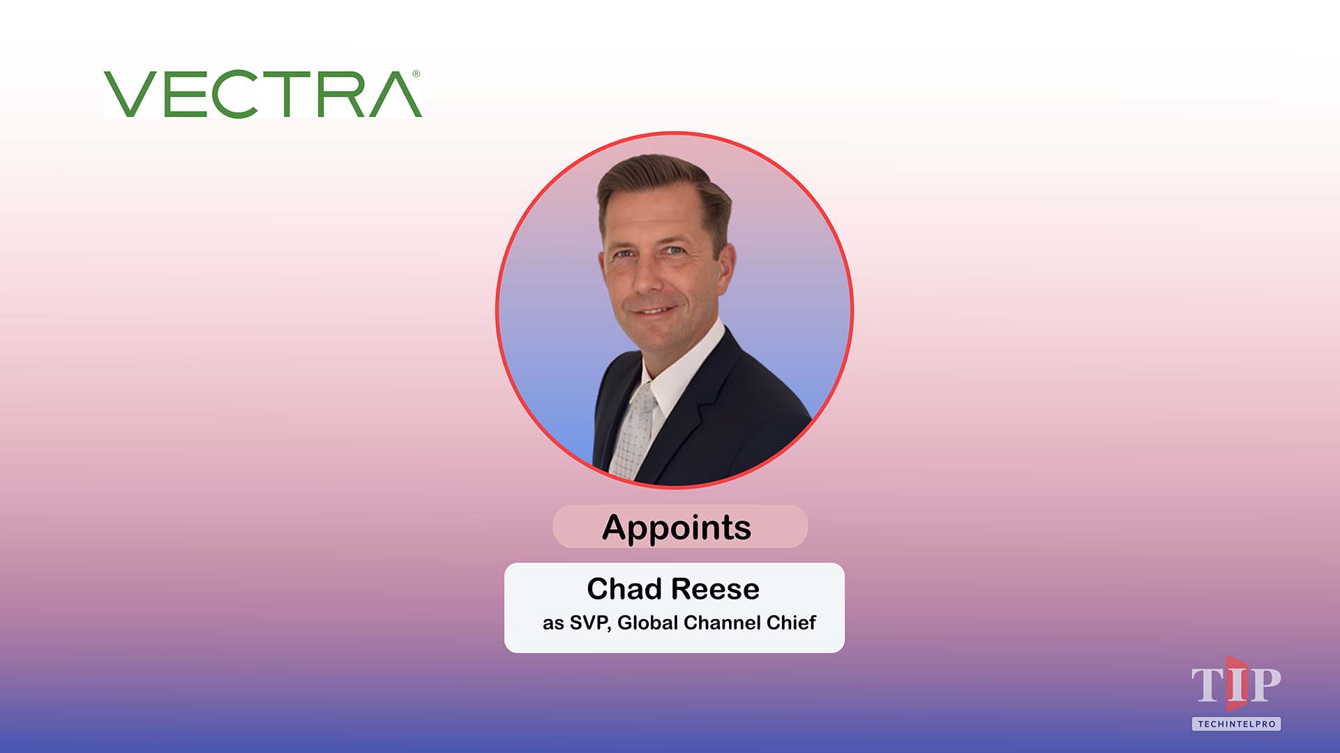 Vectra AI Appoints Chad Reese as Global Channel Chief