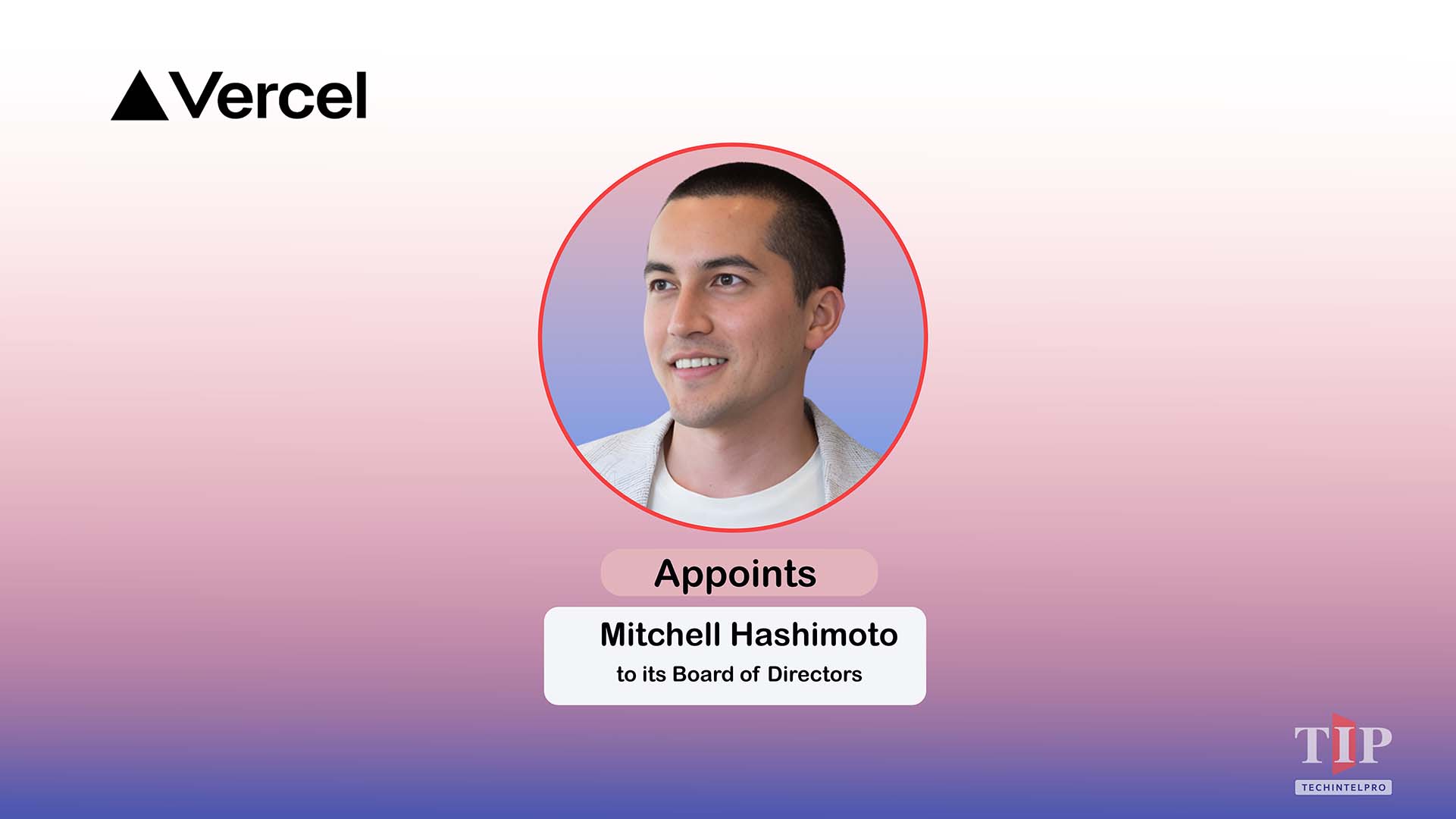 Vercel Appoints Mitchell Hashimoto, HashiCorp Co-Founder, to Board