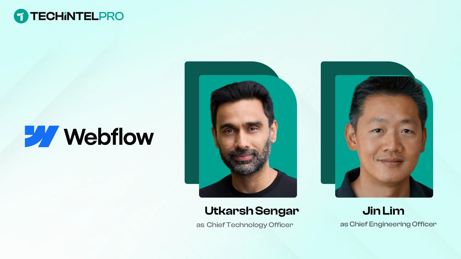 Webflow Names Utkarsh Sengar CTO and Jin Lim Chief Engineering Officer