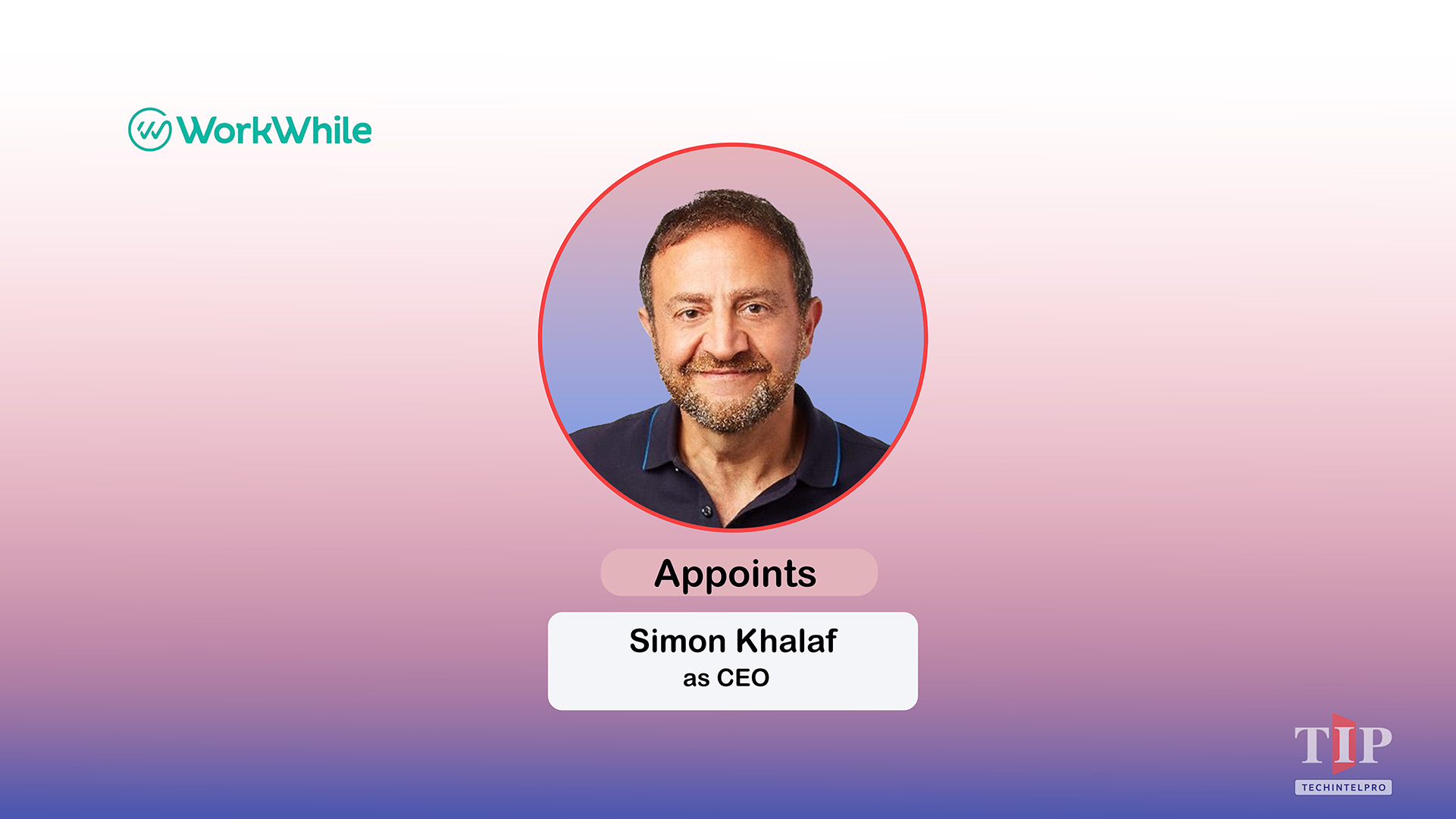 WorkWhile Names Simon Khalaf CEO as Company Scales