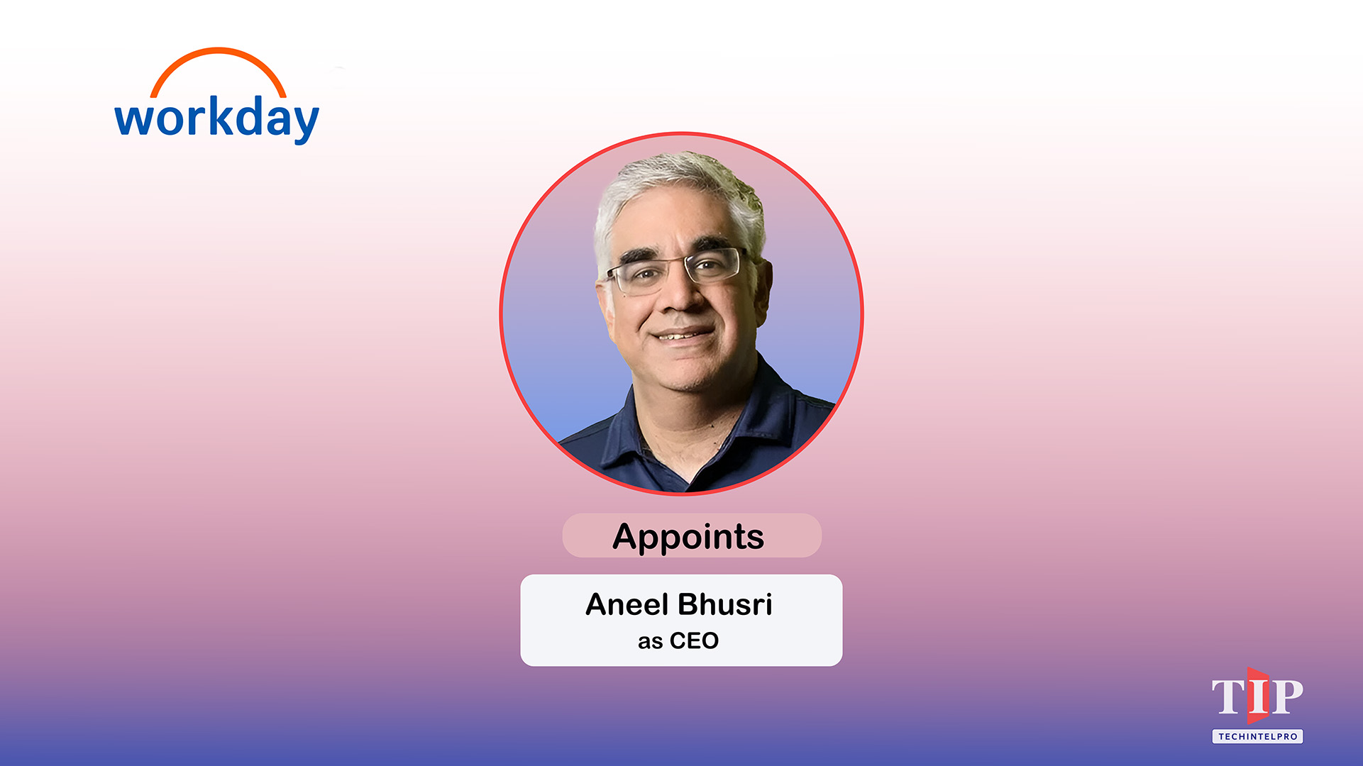 Workday Co-Founder Aneel Bhusri Returns as CEO to Lead AI Era