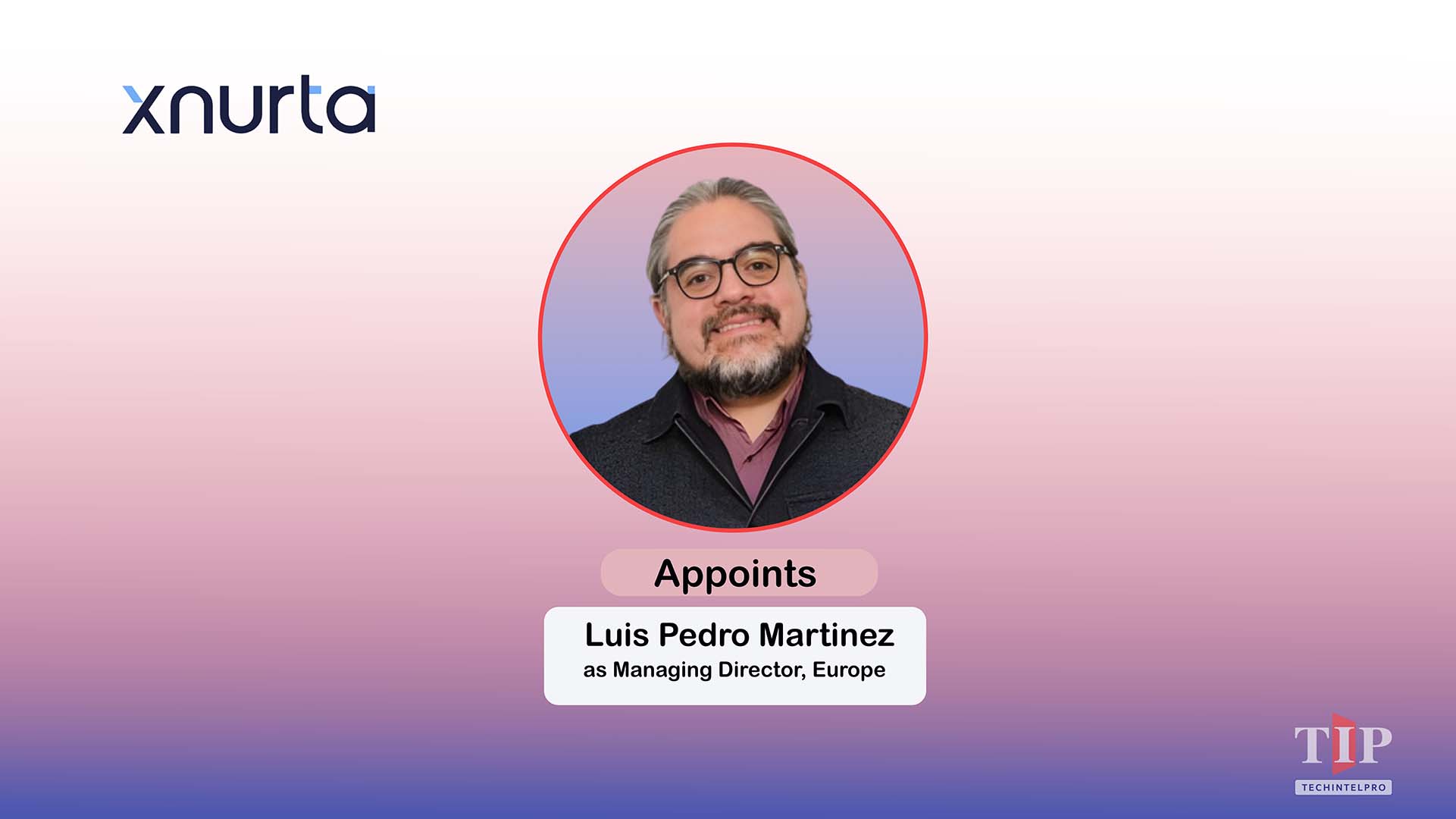 Xnurta Appoints Luis Pedro Martinez as Managing Director, Europe