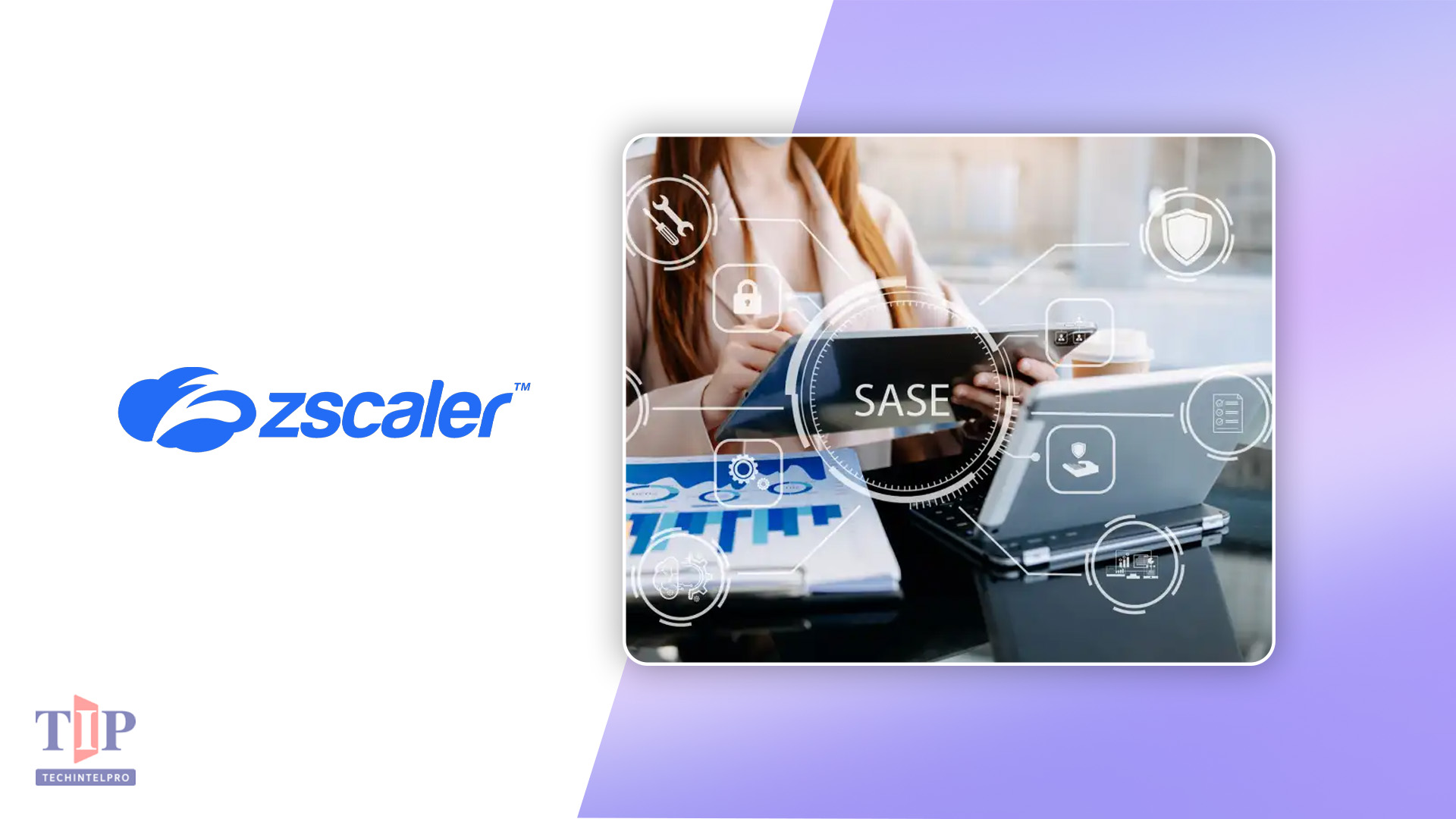 Zscaler Redefines Zero Trust SASE for AI Era with ZAgent Framework