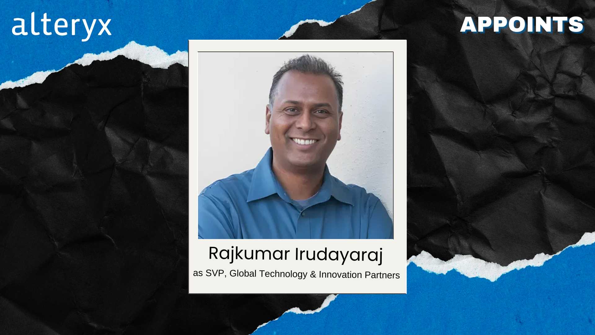 Alteryx Appoints Rajkumar Irudayaraj as SVP of Partners