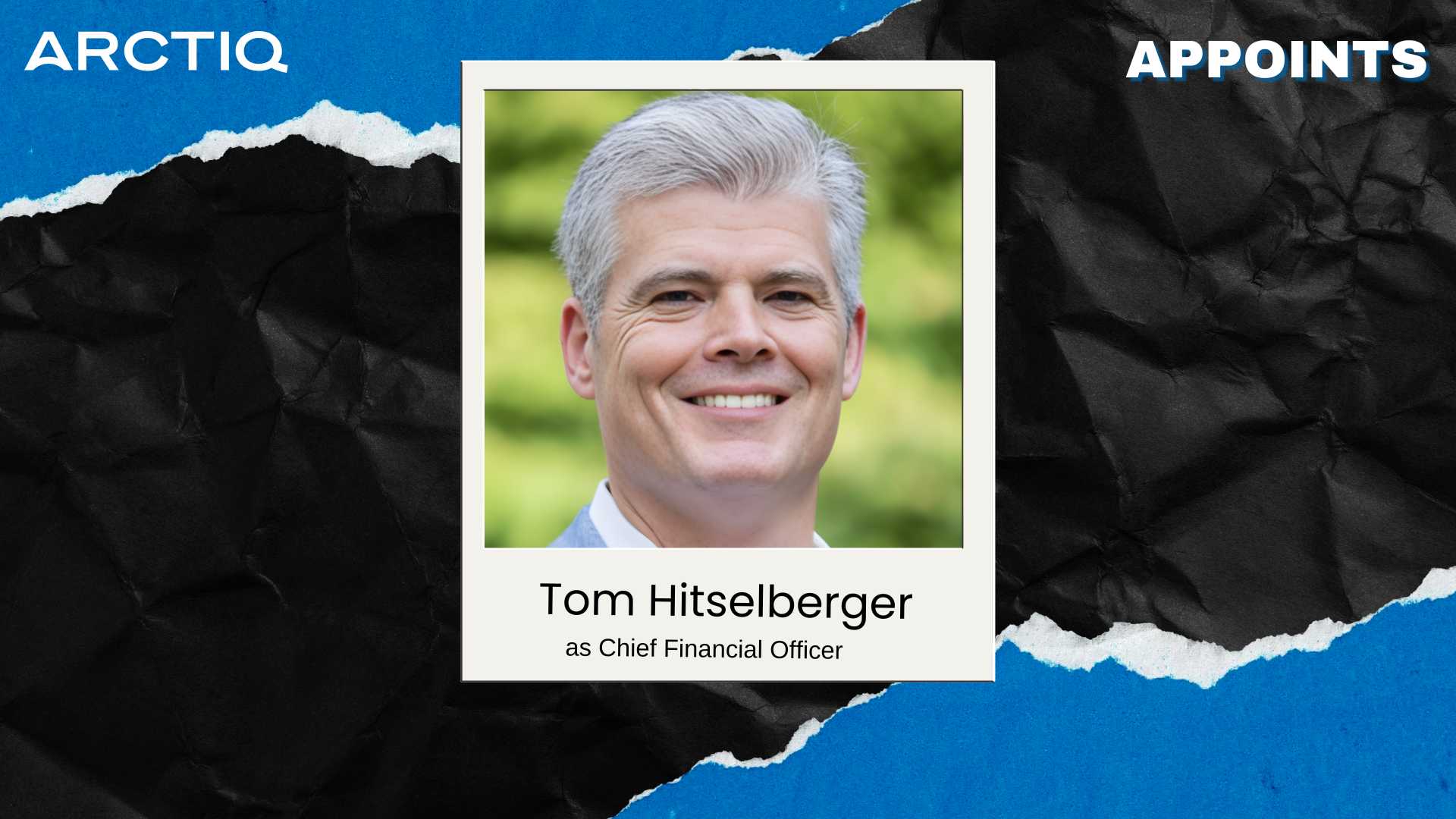 Arctiq Appoints Tom Hitselberger as Chief Financial Officer