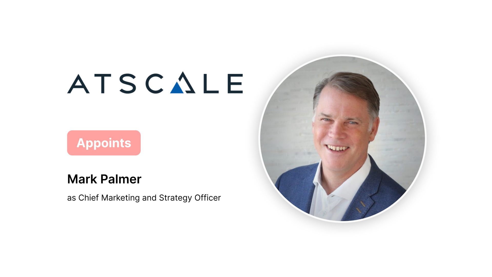 AtScale Taps Mark Palmer as CMSO to Define Deterministic Context Era for Enterprise AI