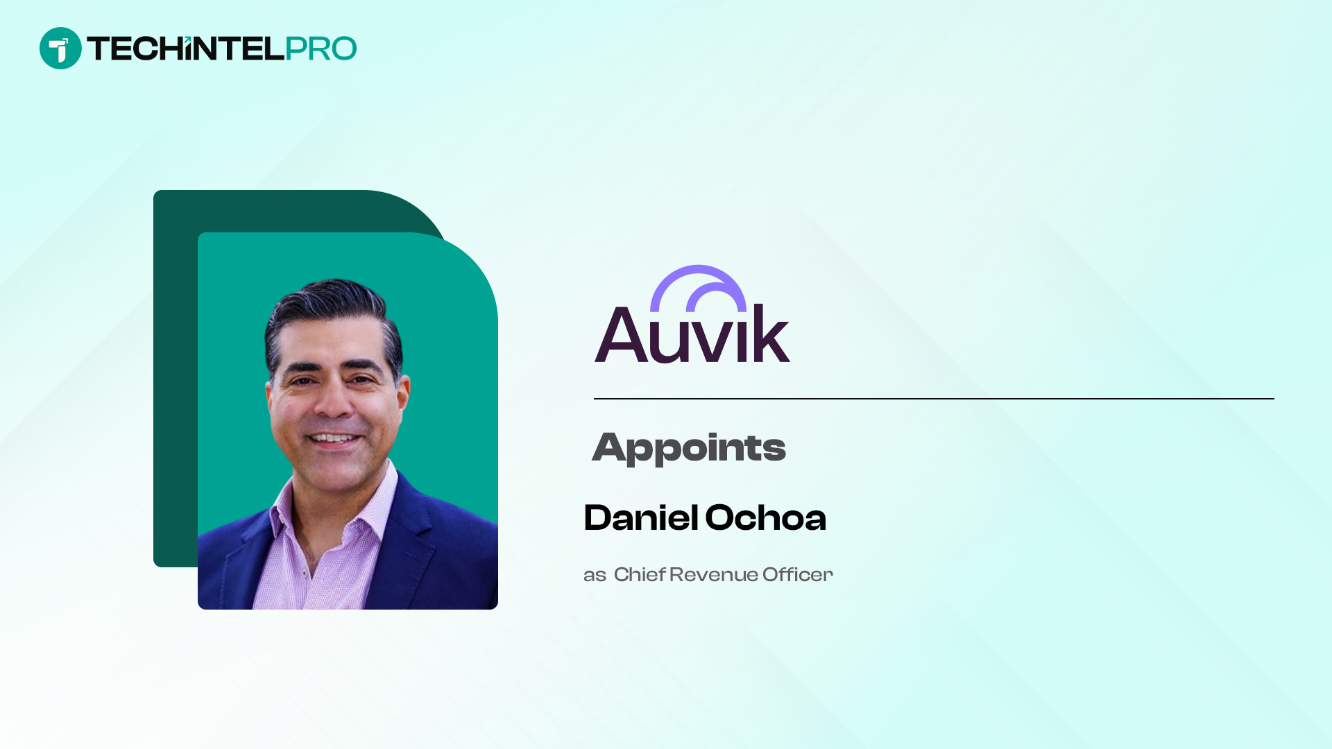 Auvik Appoints Daniel Ochoa as Chief Revenue Officer