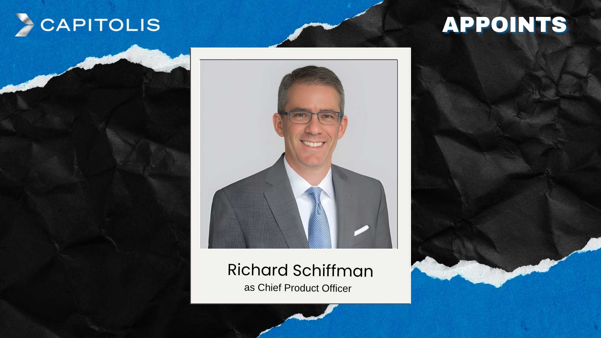 Capitolis Names Richard Schiffman as Chief Product Officer