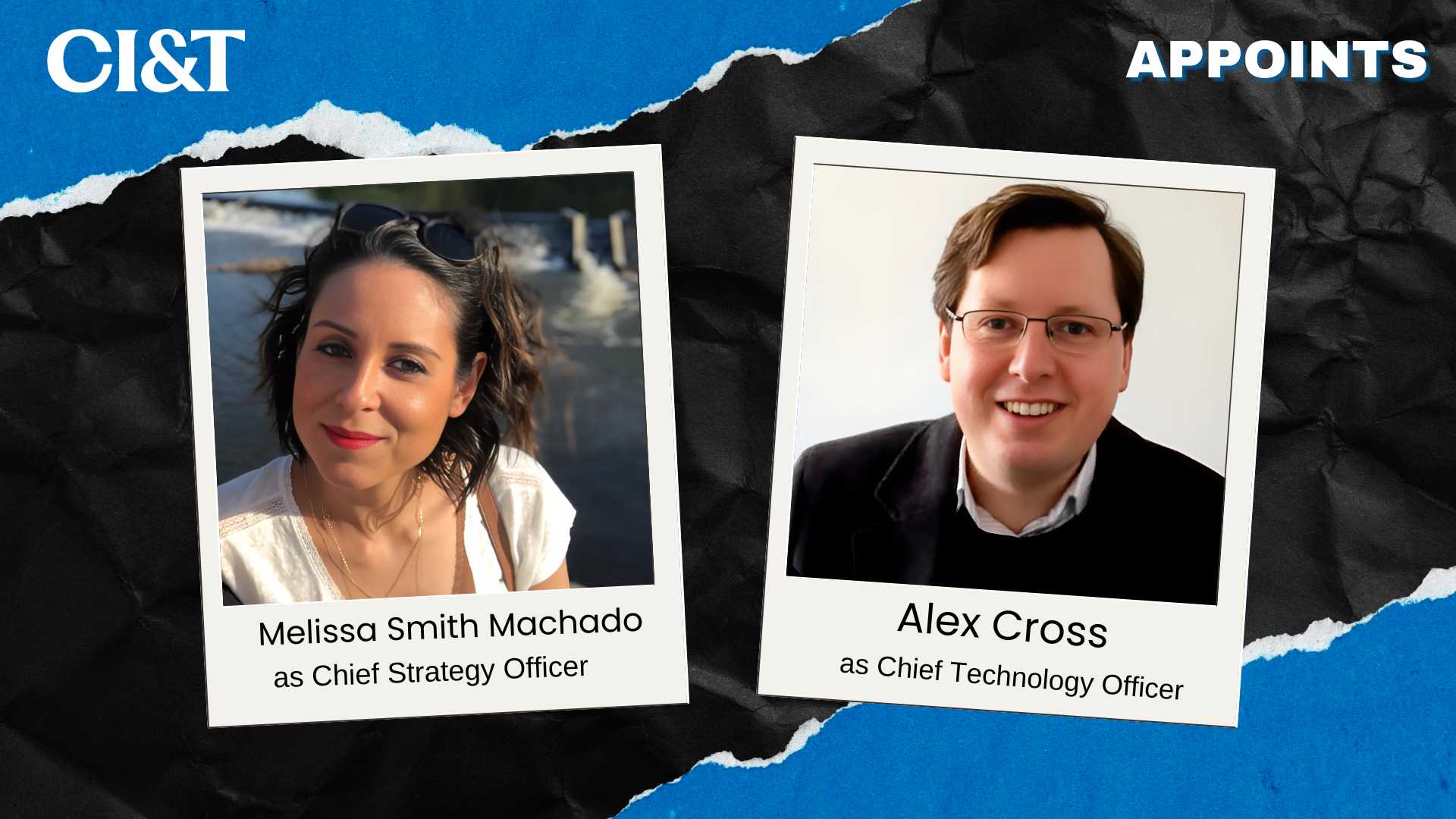 CI&T Appoints Melissa Smith Machado CSO and Alex Cross CTO for EMEA