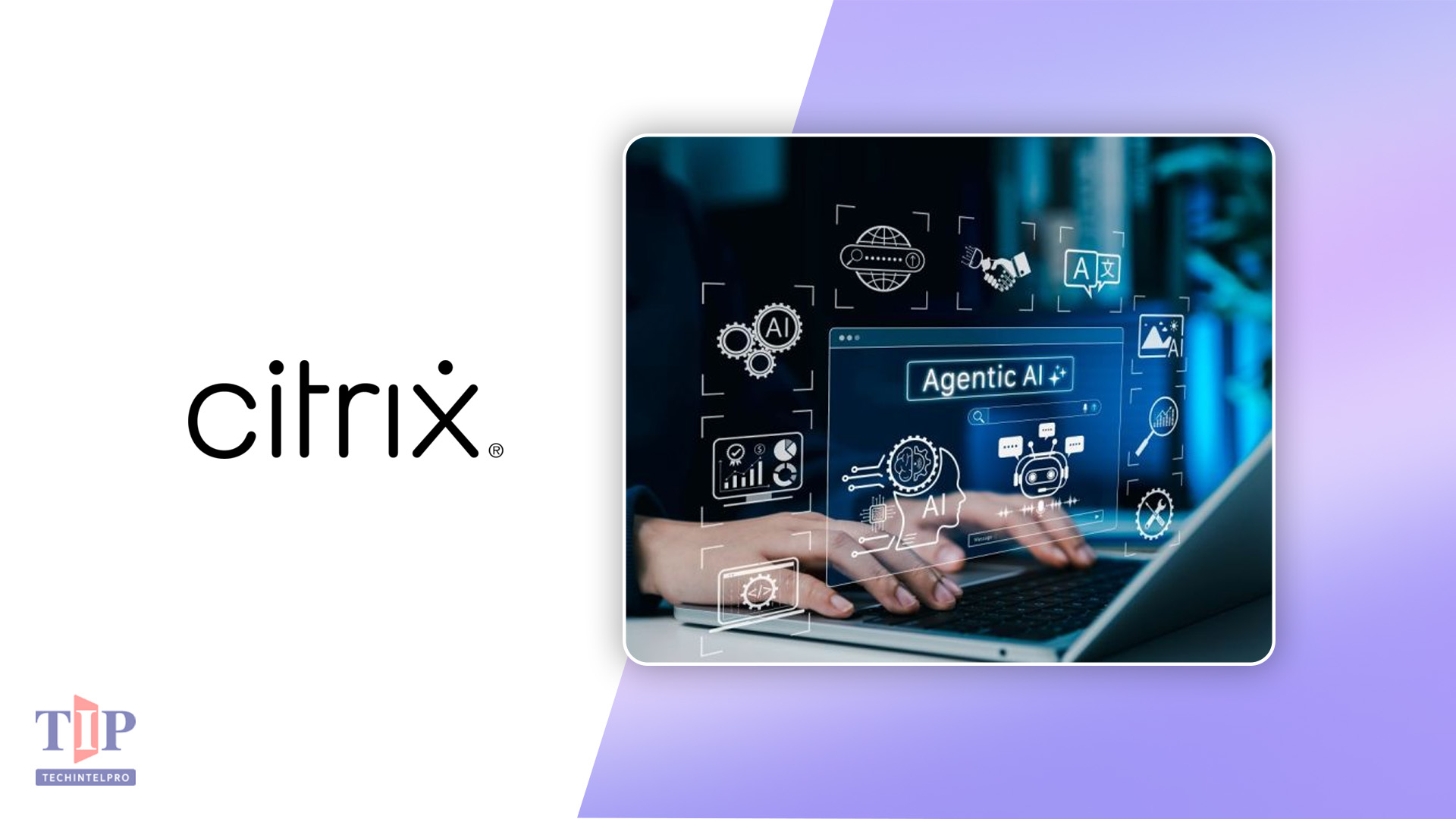 Citrix Brings Unified Governance to LLM and Agentic AI Traffic with NetScaler MCP Gateway