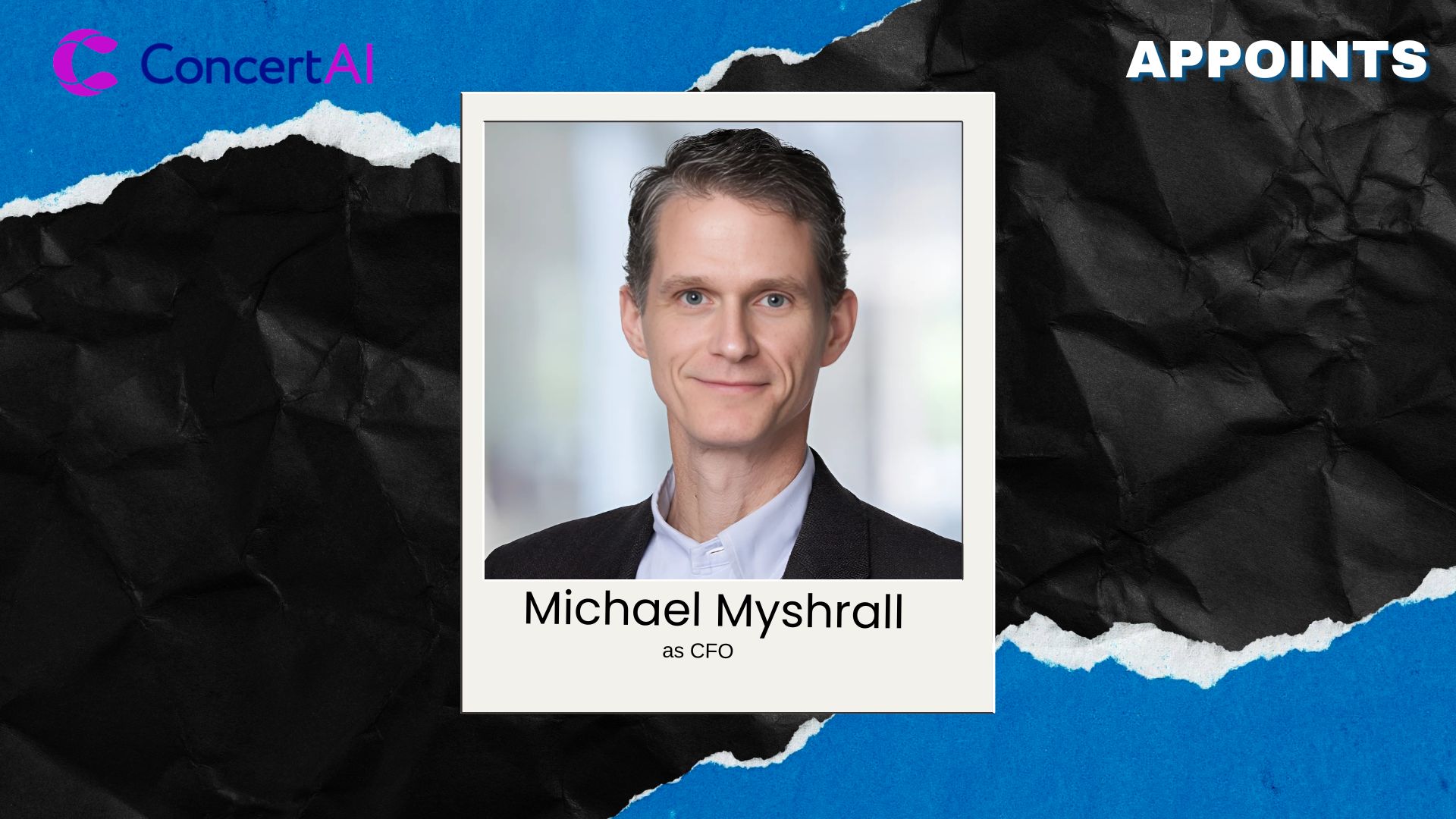 ConcertAI Appoints Michael Myshrall as CFO