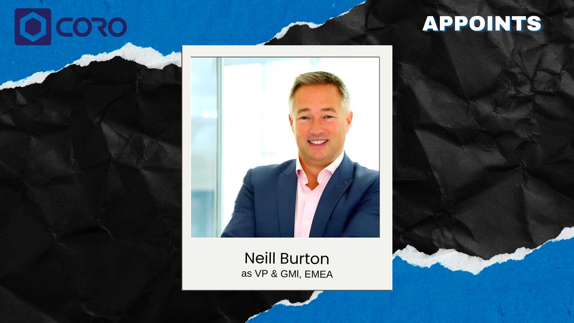 Coro Appoints Neill Burton EMEA VP for Growth