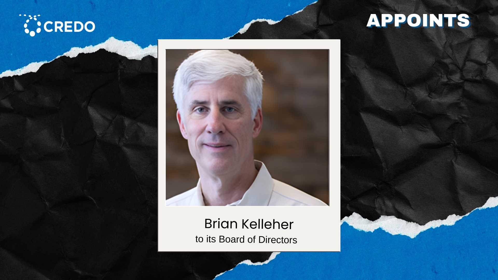 Credo Appoints Ex-NVIDIA VP Brian Kelleher to Board