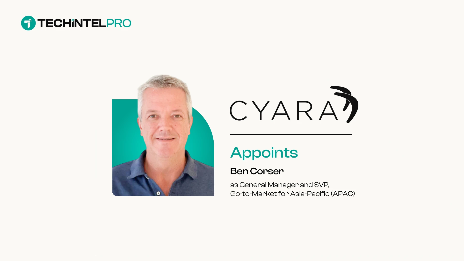  Cyara Names Ben Corser to Lead Asia-Pacific Growth Expansion