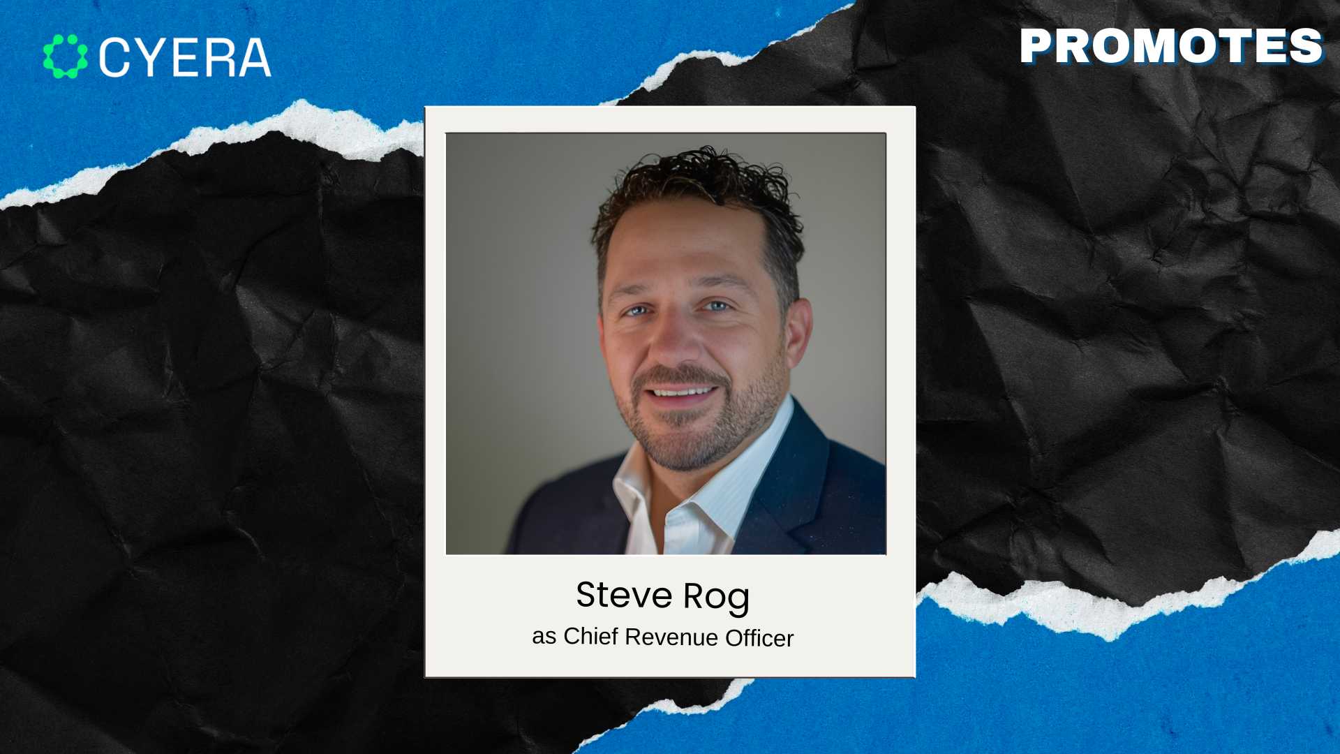 Cyera Promotes Steve Rog to Chief Revenue Officer