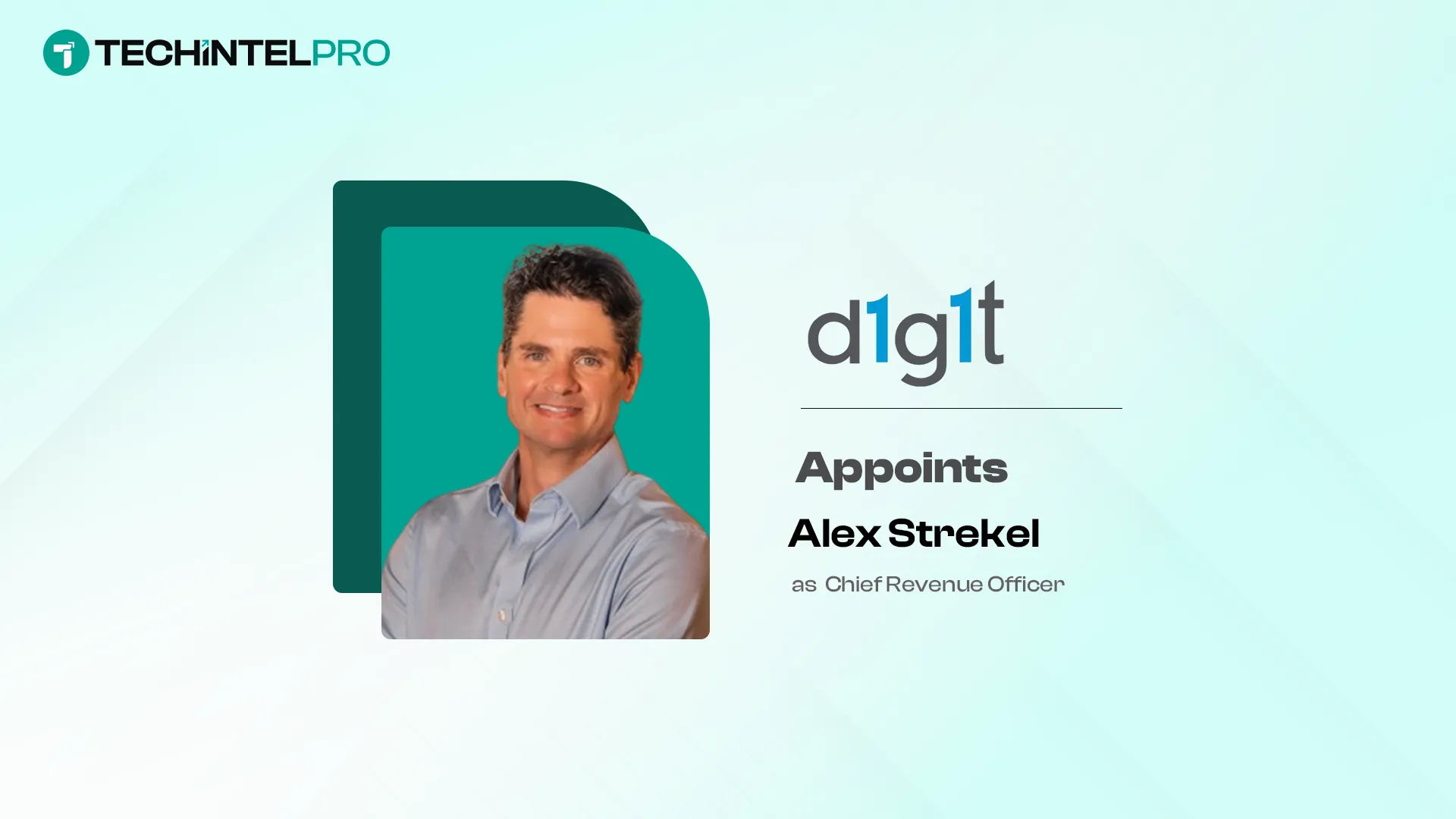 d1g1t Appoints Alex Strekel as Chief Revenue Officer to Drive Growth