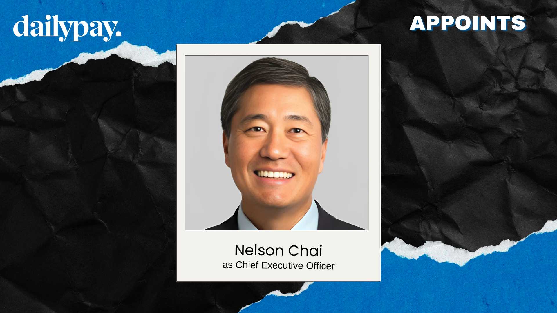 DailyPay Names Nelson Chai as New CEO