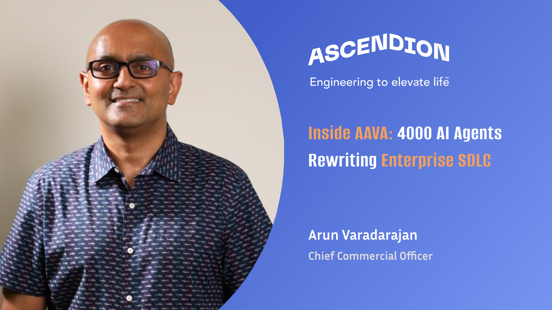 Speed, Scale & No Pilots: Arun Varadarajan on AAVA’s Transformative Edge