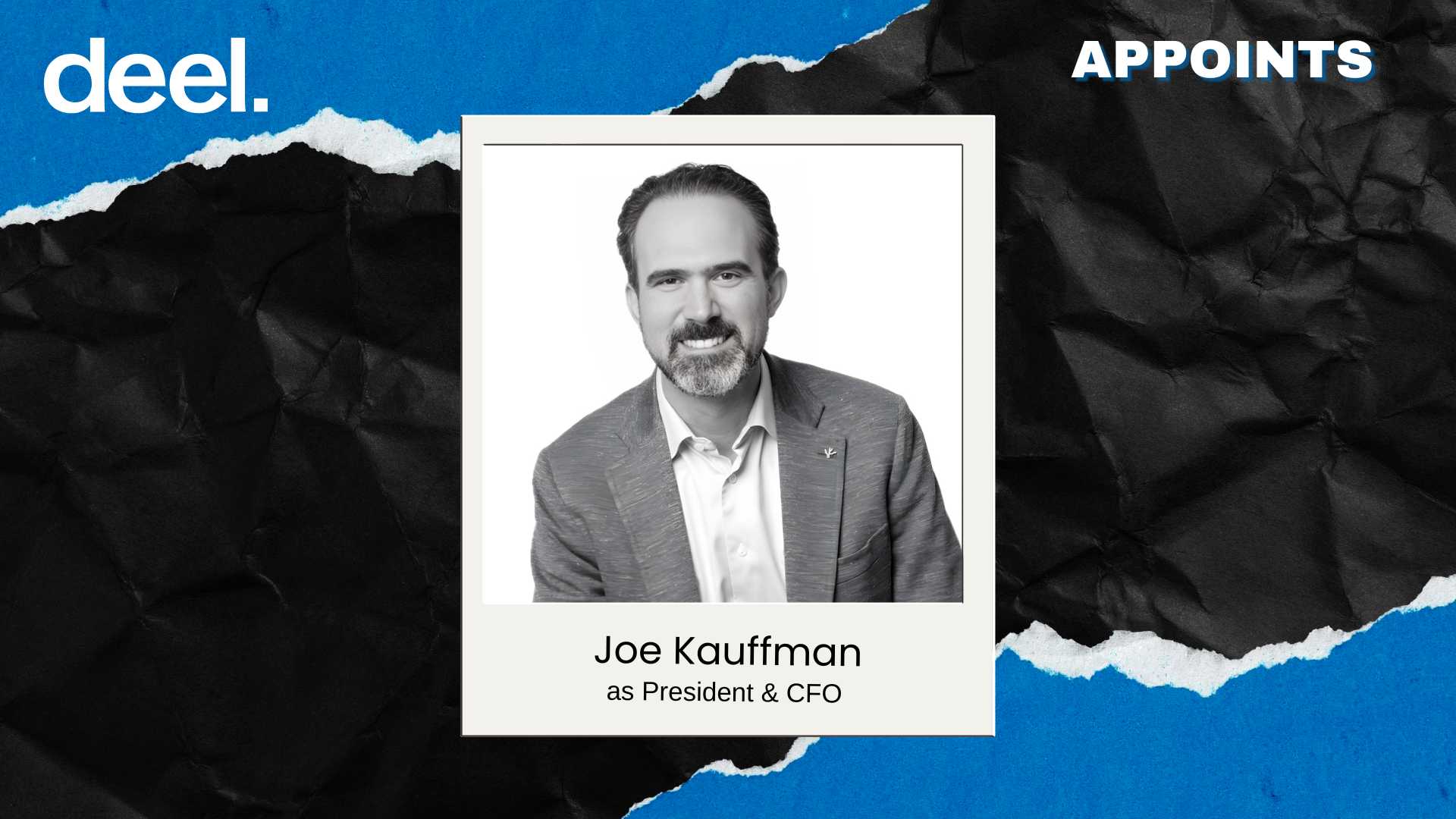 Deel Appoints Joe Kauffman as President and Chief Financial Officer