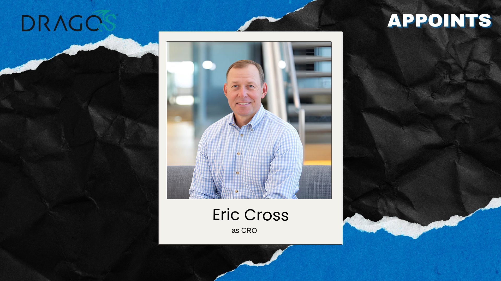 Dragos Names Eric Cross CRO for Global OT Growth