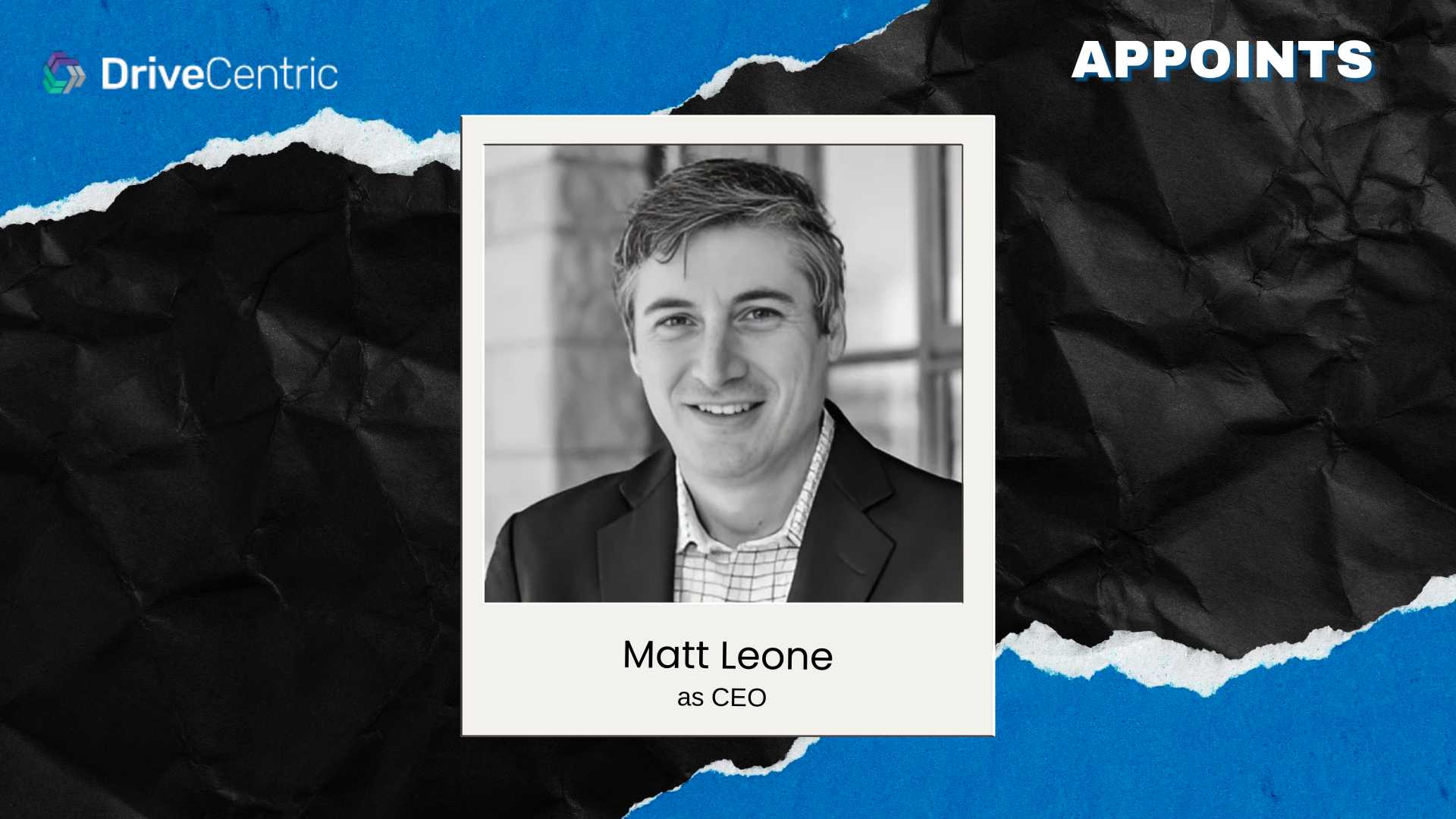 DriveCentric Appoints Matt Leone as CEO for SaaS Growth