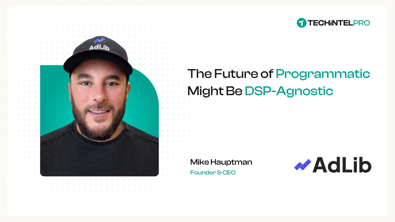 Mike Hauptman on Streamlining Media Buying Across Fragmented DSPs