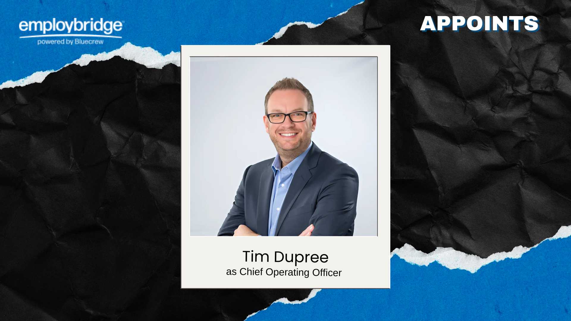Employbridge Hires Tim Dupree as COO for Growth Strategy