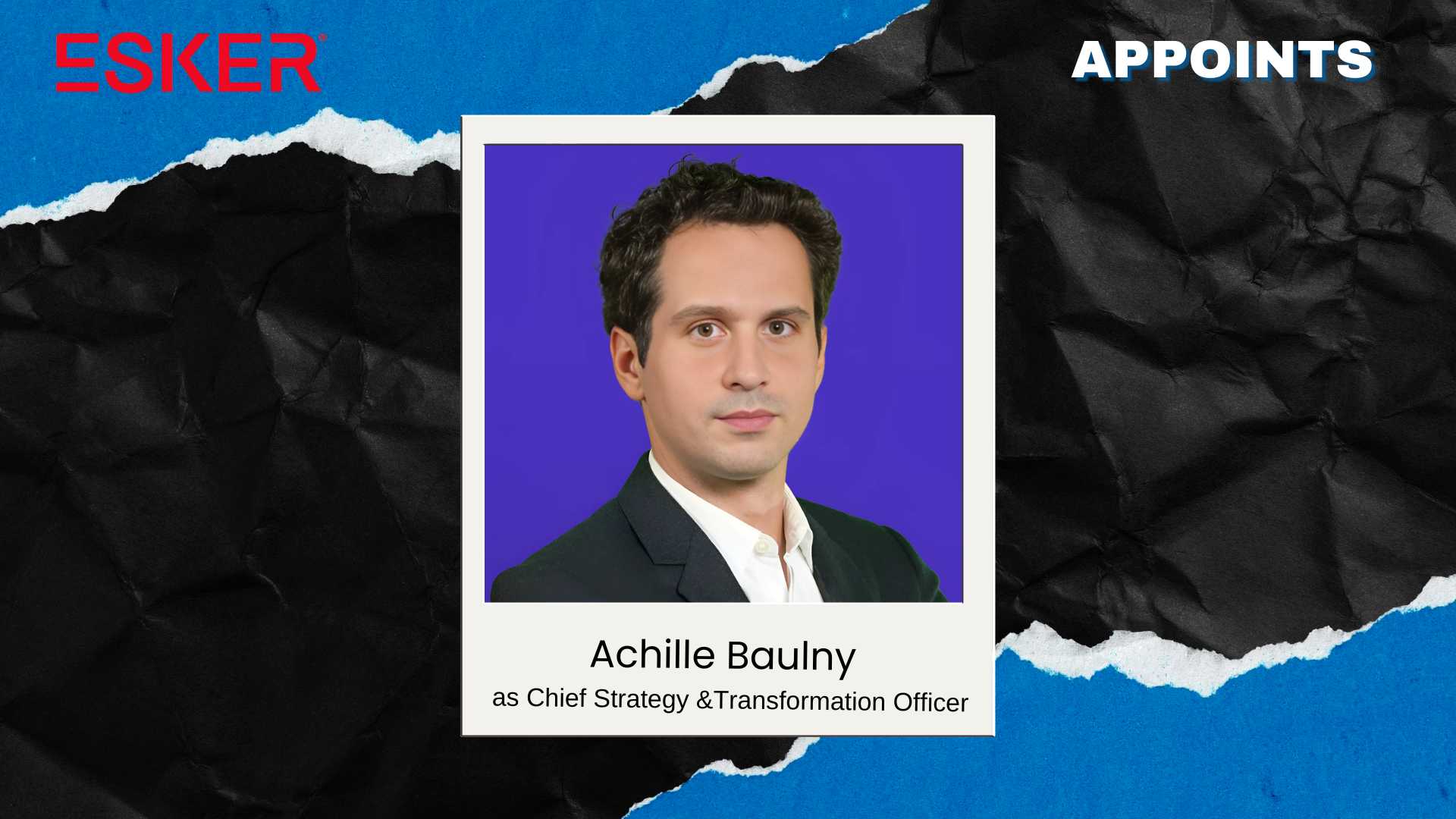 Esker Appoints Achille Baulny as Chief Strategy Officer