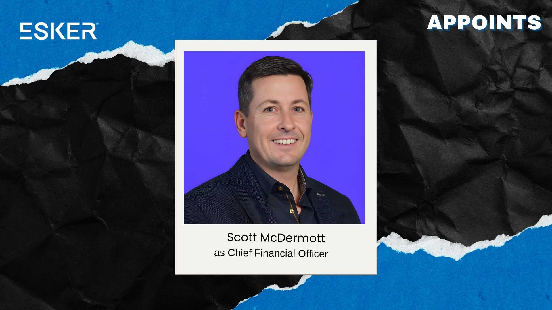 Esker Appoints Scott McDermott as New Chief Financial Officer