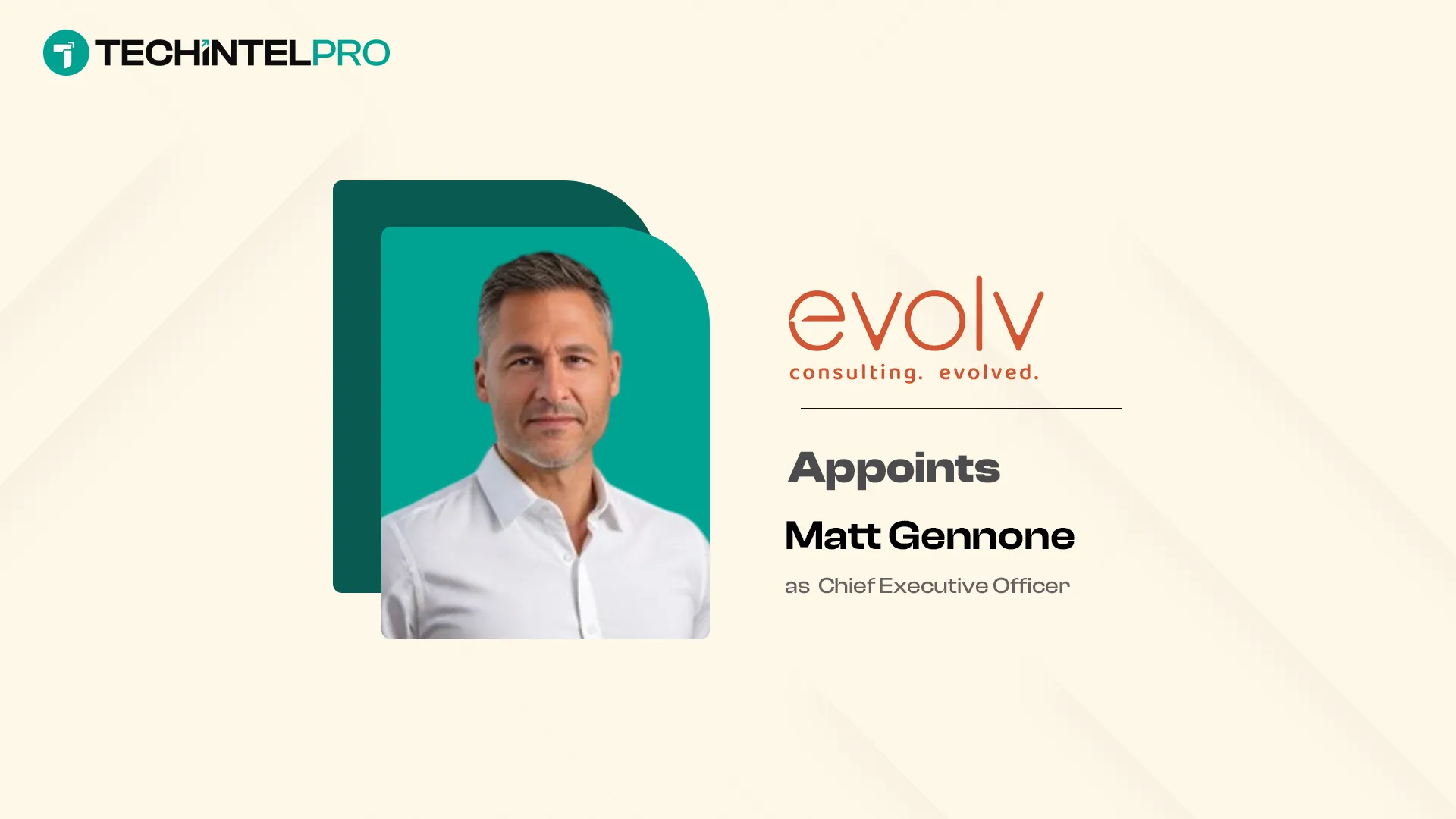 evolv Consulting Appoints Matt Gennone as Chief Executive Officer