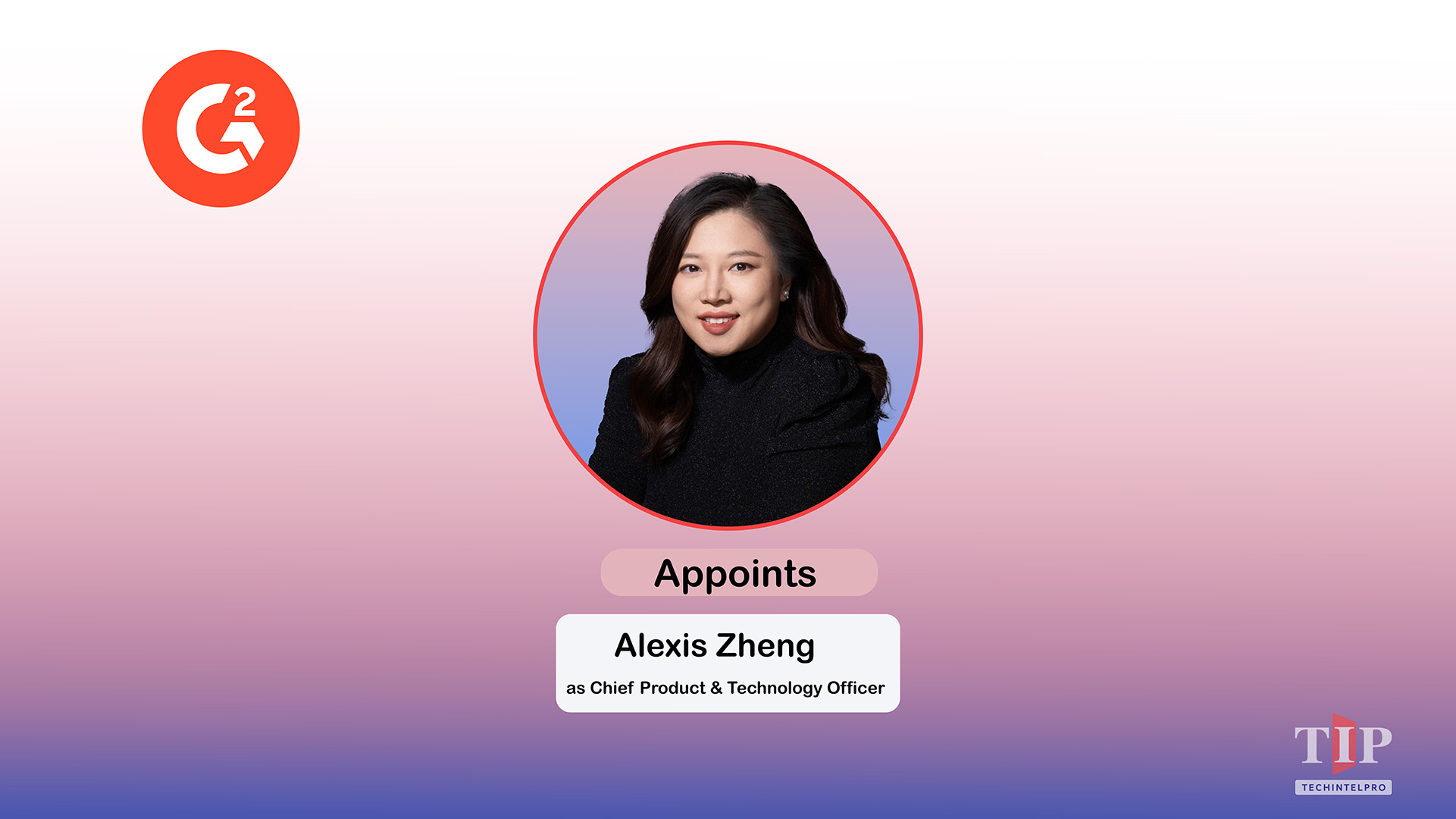 G2 Appoints Alexis Zheng as Chief Product and Technology Officer