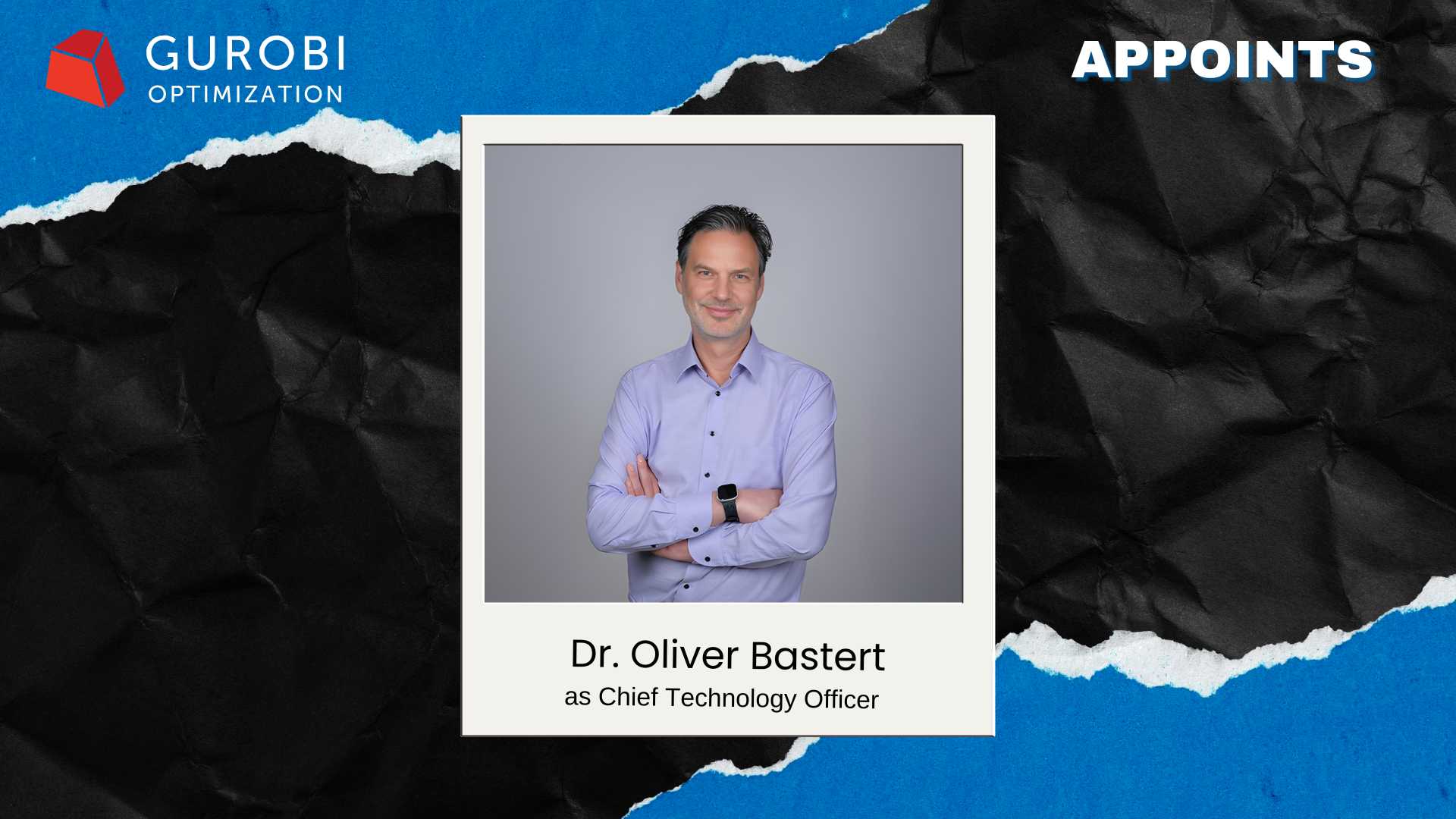 Gurobi Appoints Dr. Oliver Bastert as Chief Technology Officer